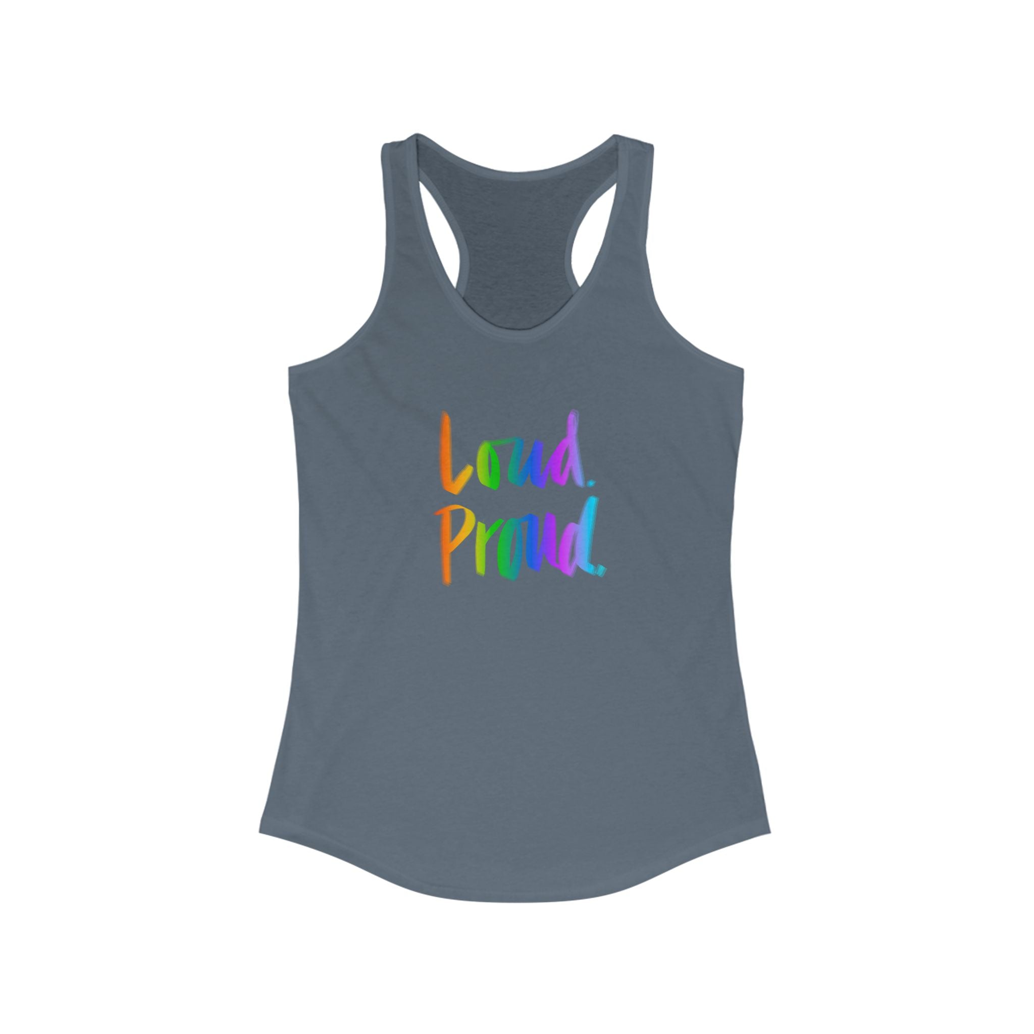 Loud Proud Women's Racerback Tank - Colorful Statement Top for Empowerment and Self-Expression