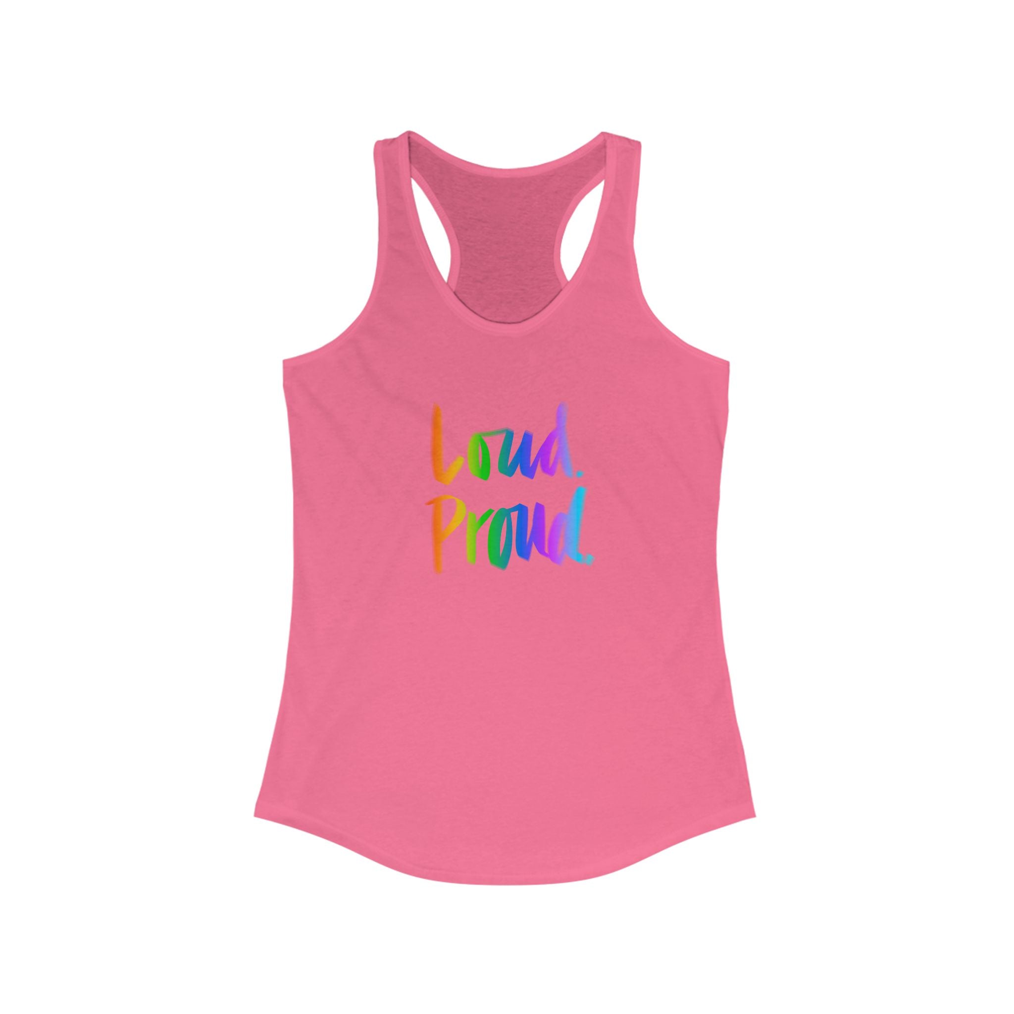 Loud Proud Women's Racerback Tank - Colorful Statement Top for Empowerment and Self-Expression