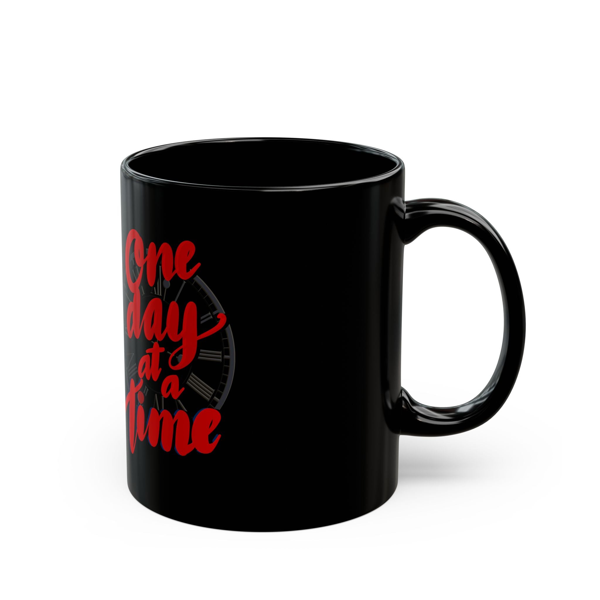 ONE DAY AT A TIME Black Mug (11oz)