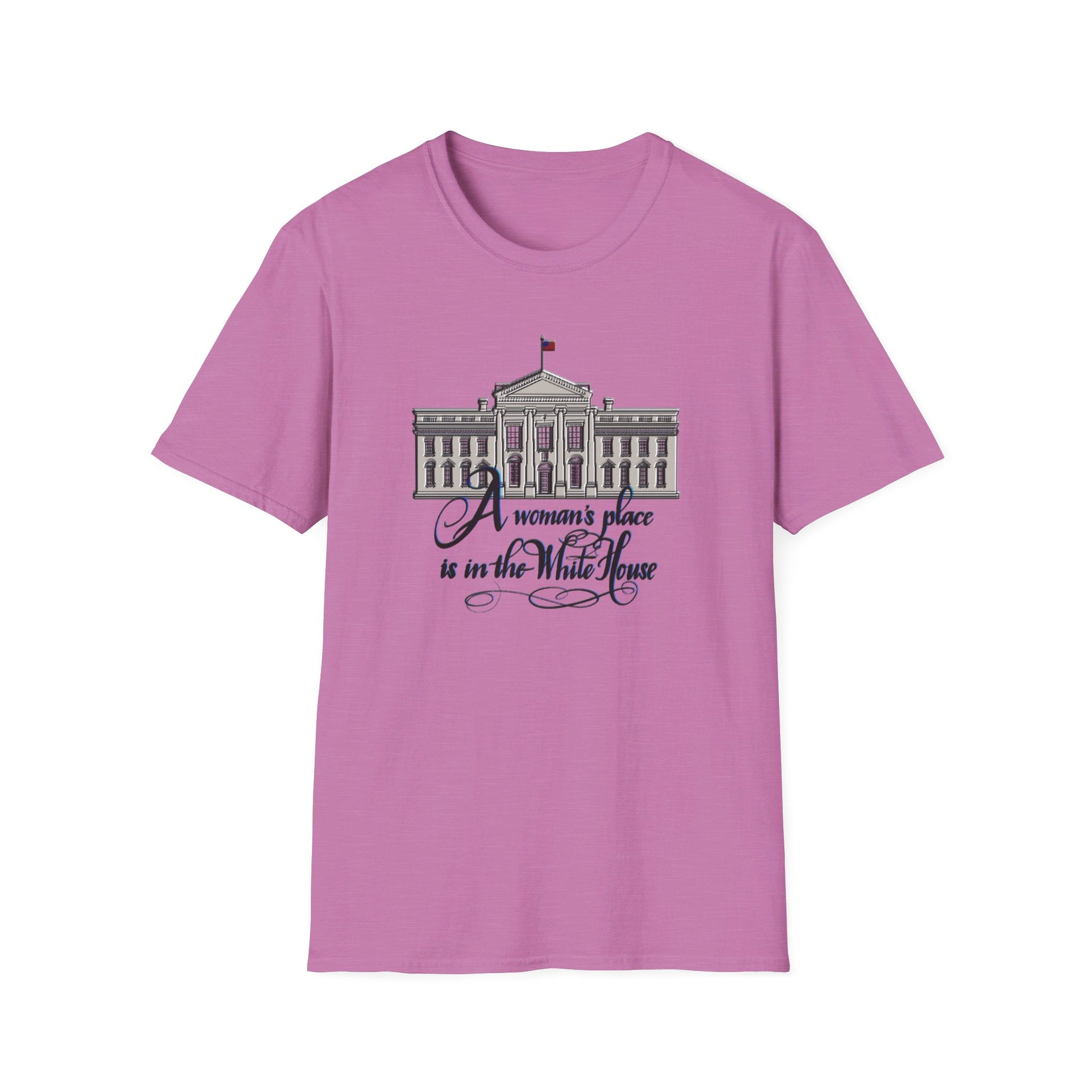 A WOMAN’S PLACE IS IN THE WHITE HOUSE Softstyle T-Shirt