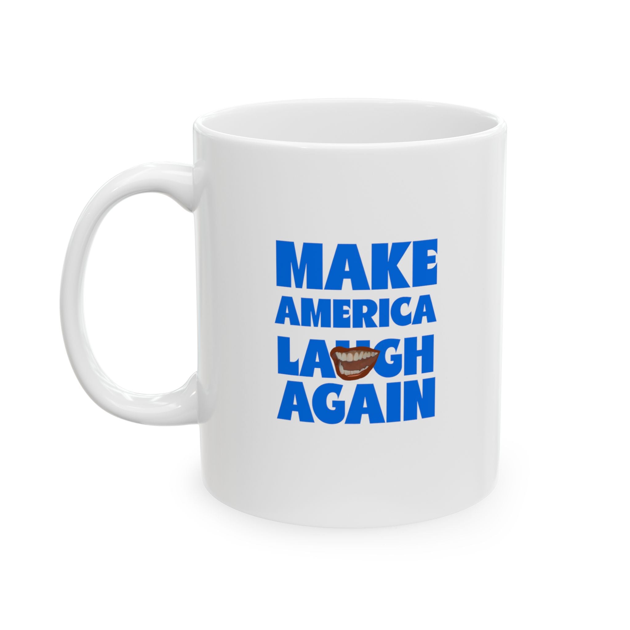 MAKE AMERICA LAUGH AGAIN Mug, (11oz)