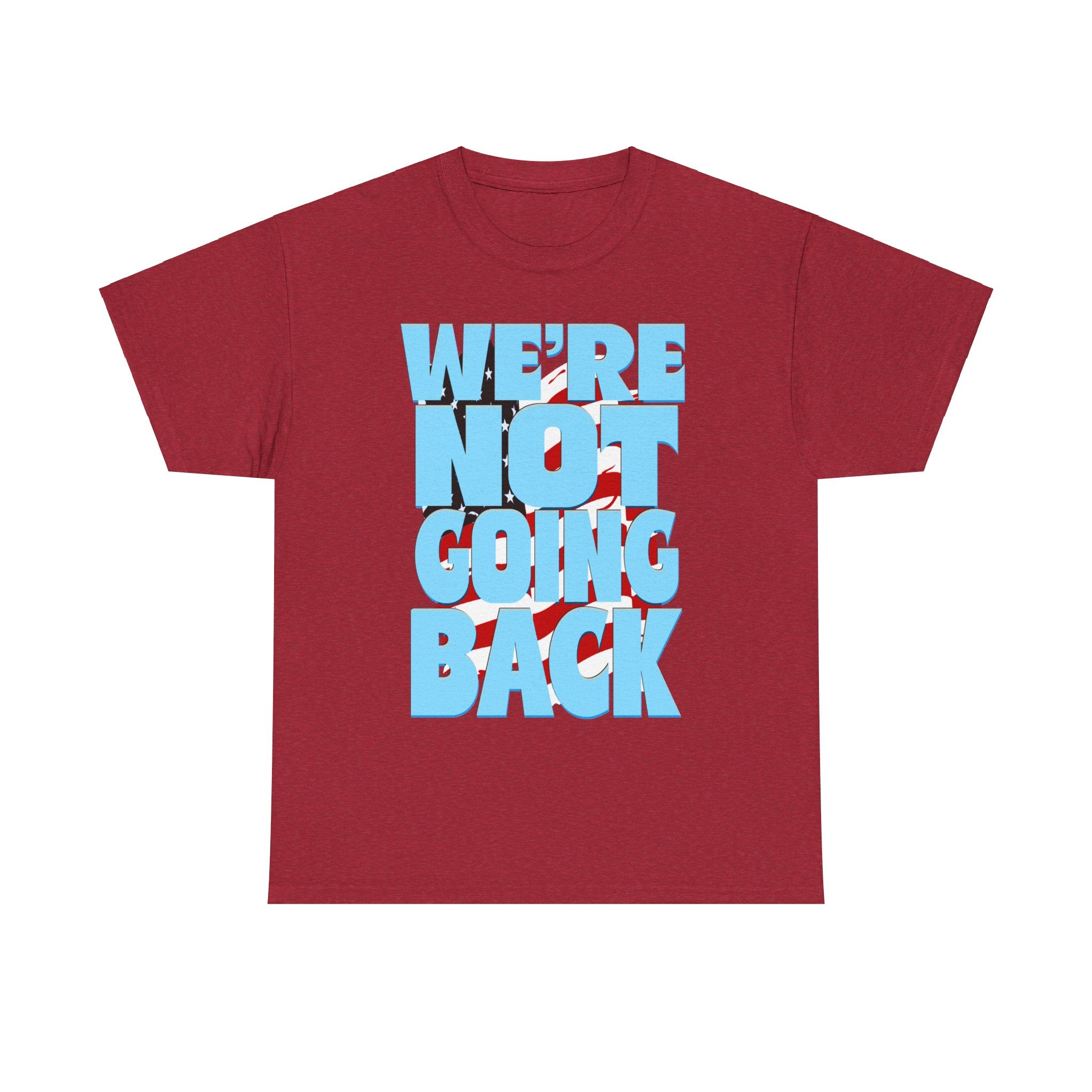 NOT GOING BACK Heavy Cotton Tee
