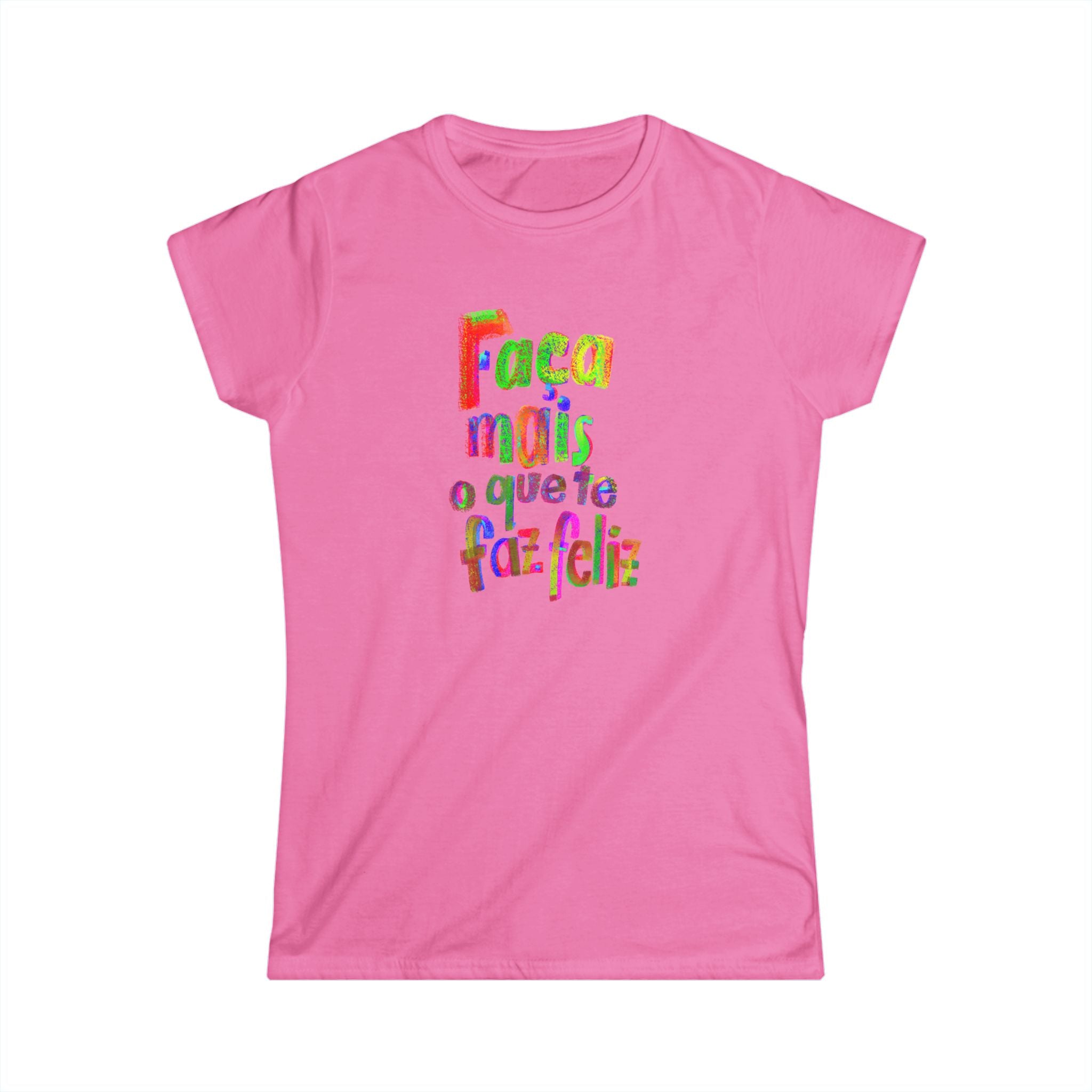 DO MORE OF WHAT MAKES YOU HAPPY (PORTUGUESE) Women's Tee