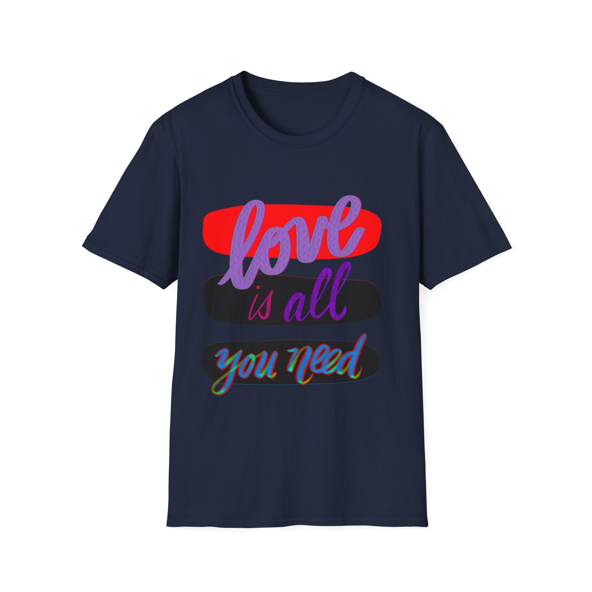 LOVE IS ALL YOU NEED T-Shirt
