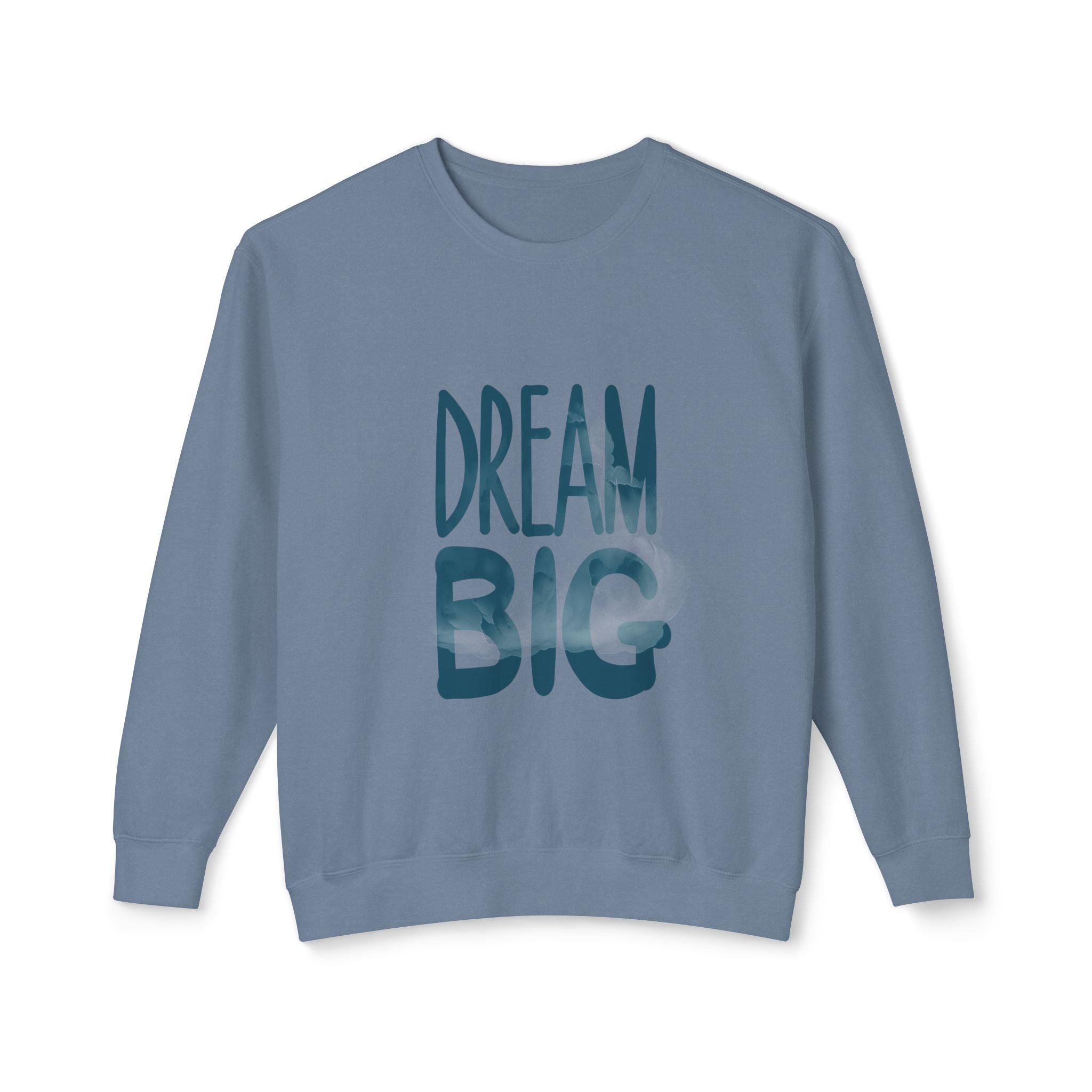 Dream Big Crewneck Sweatshirt — Inspirational Graphic Pullover