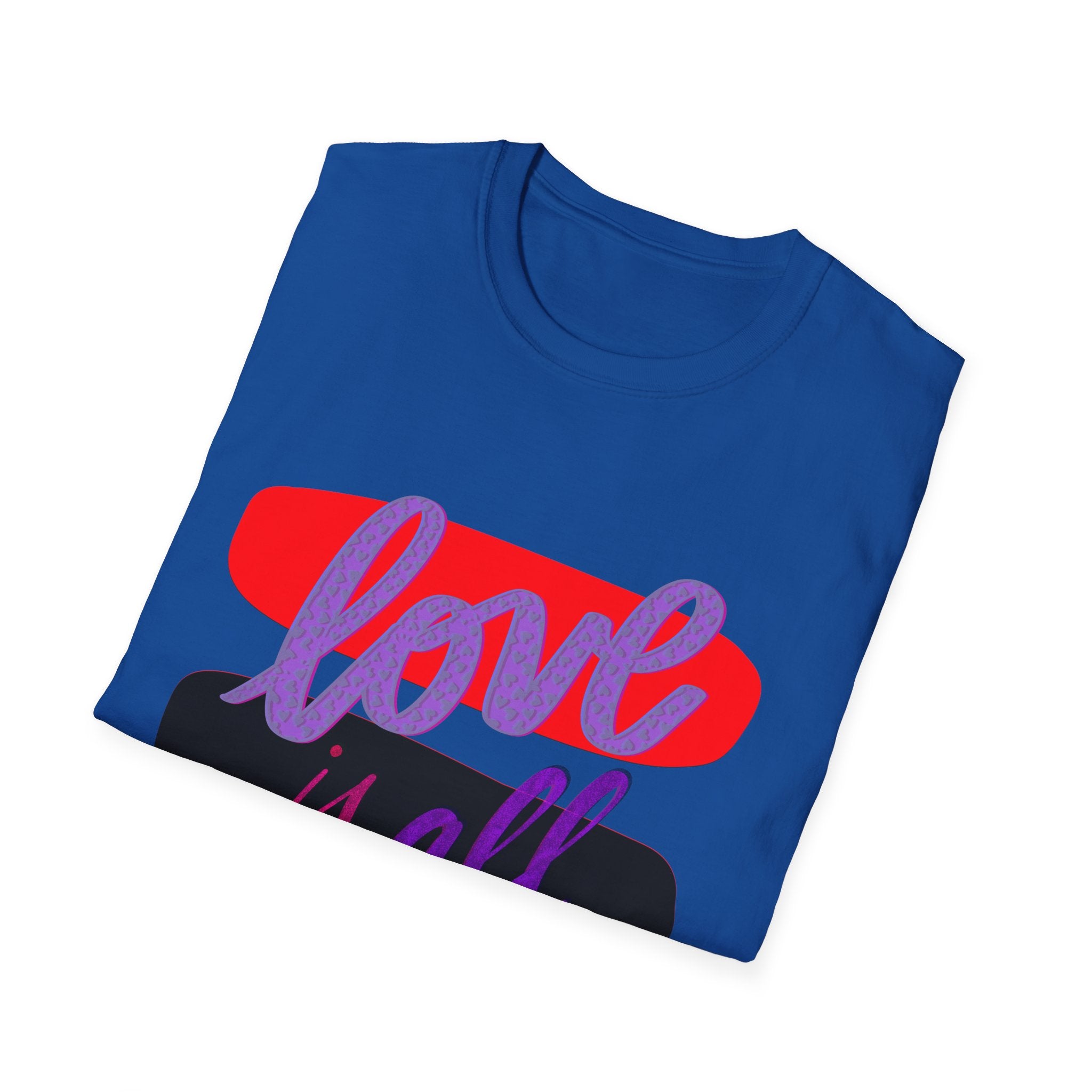 LOVE IS ALL YOU NEED T-Shirt