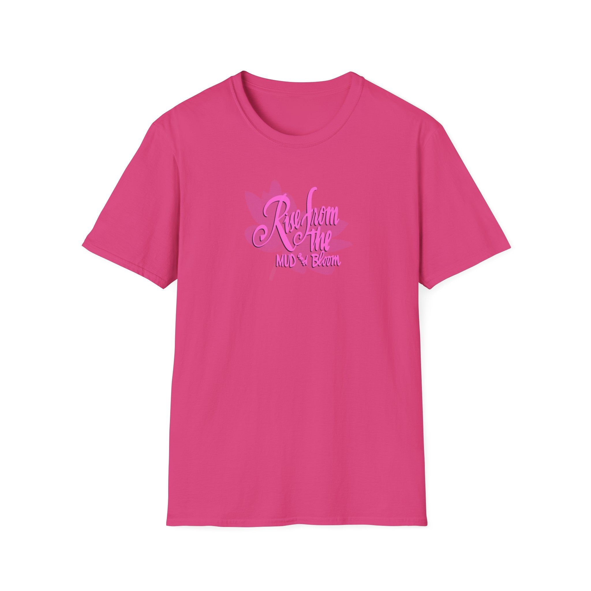 RISE FROM THE MUD AND BLOOM Softstyle T-Shirt