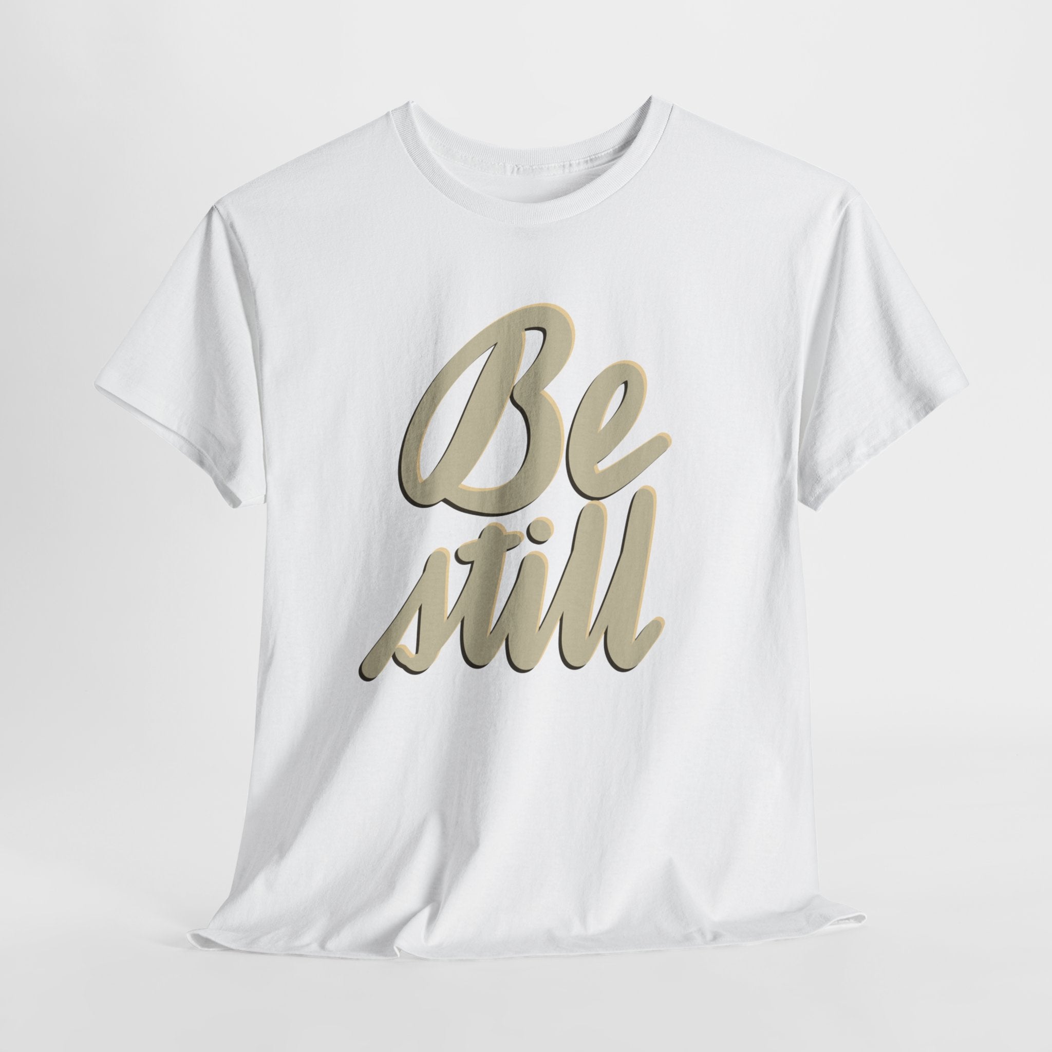 BE STILL Heavy Cotton Tee