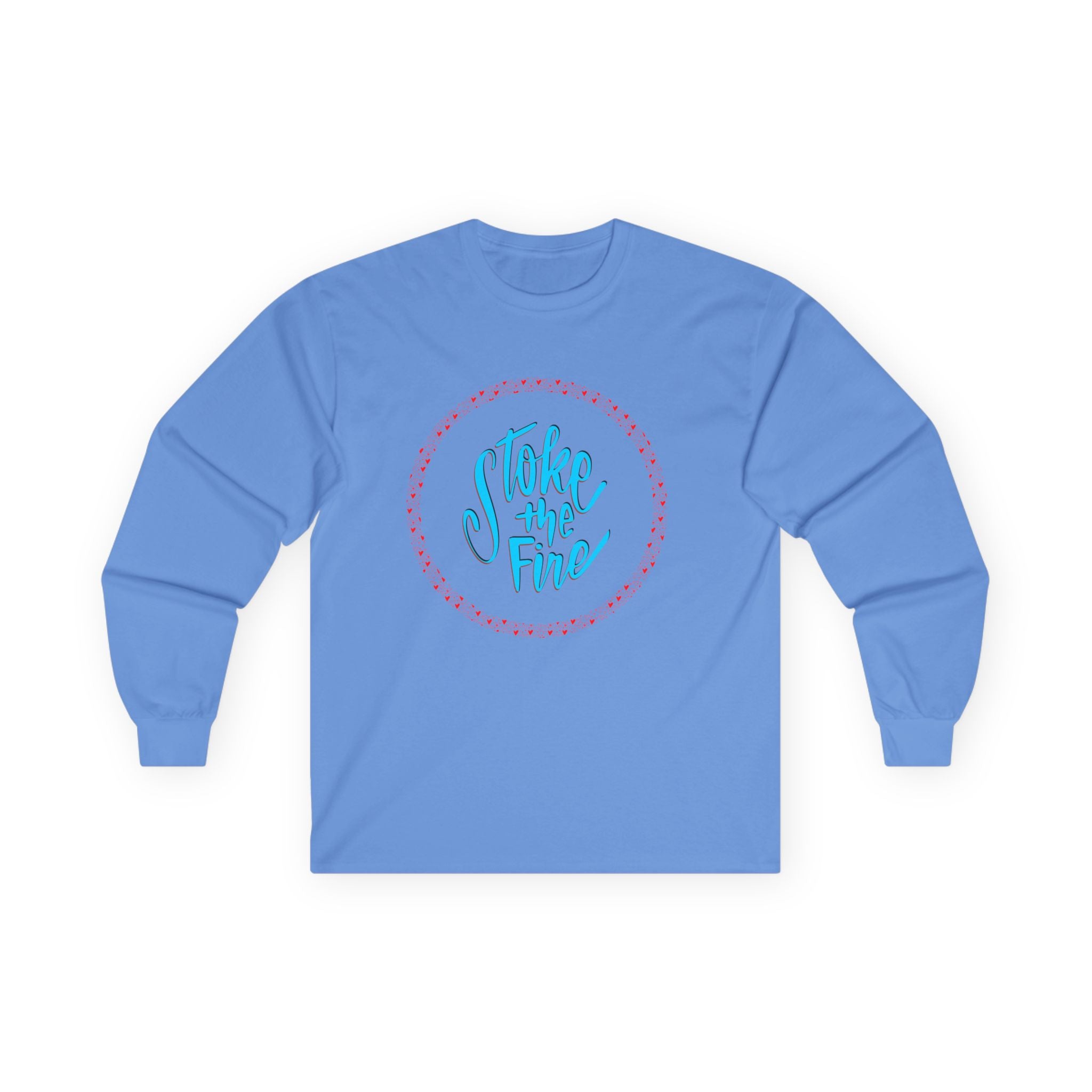 Cozy Unisex Long Sleeve Tee - 'Stoke the Fire' Motivational Shirt