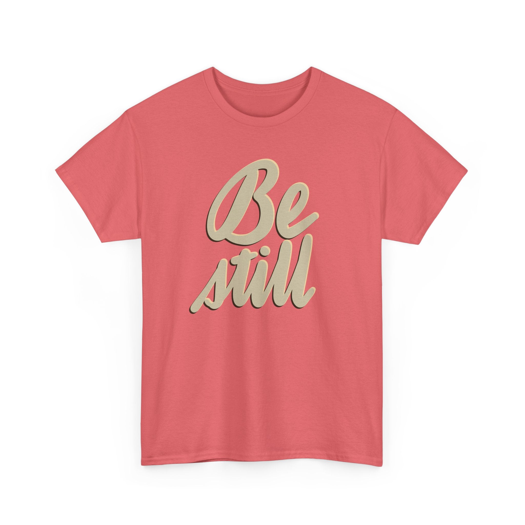 BE STILL Heavy Cotton Tee