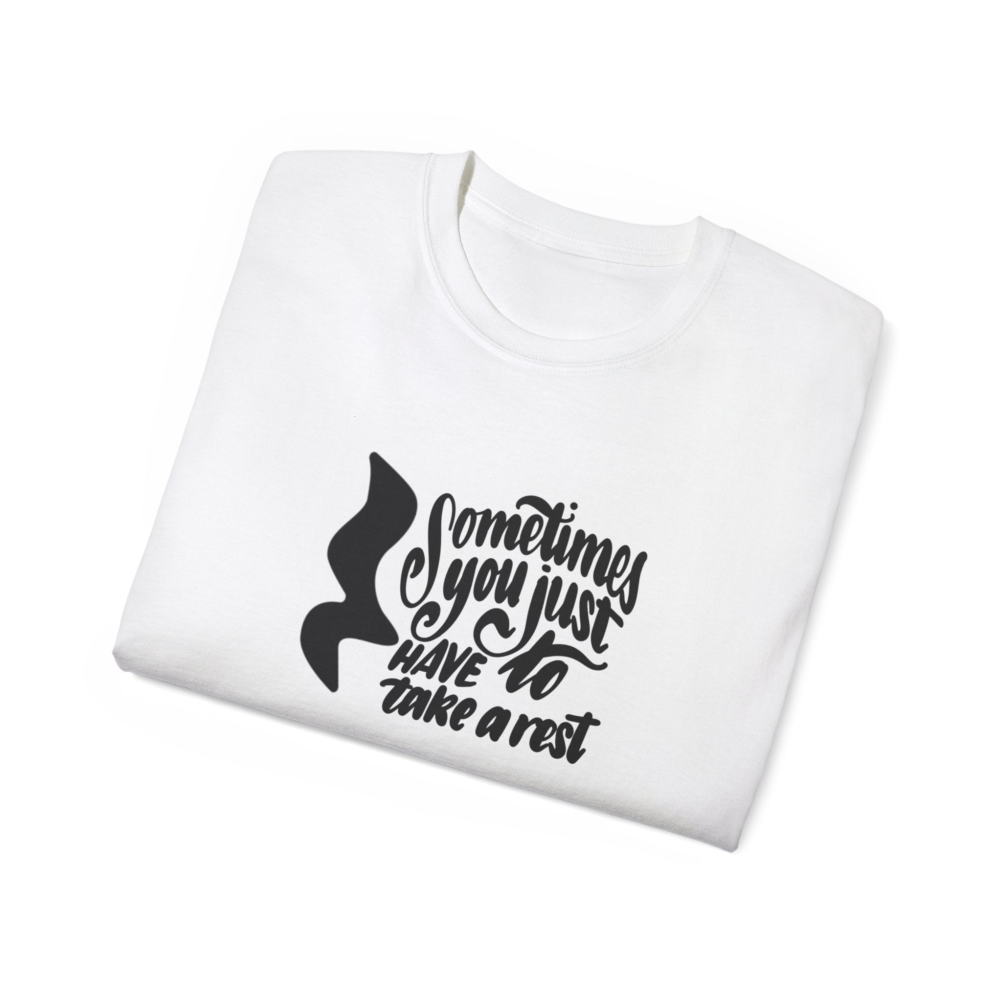 Motivational Relaxation Tee - "Sometimes You Just Have to Take a Rest"