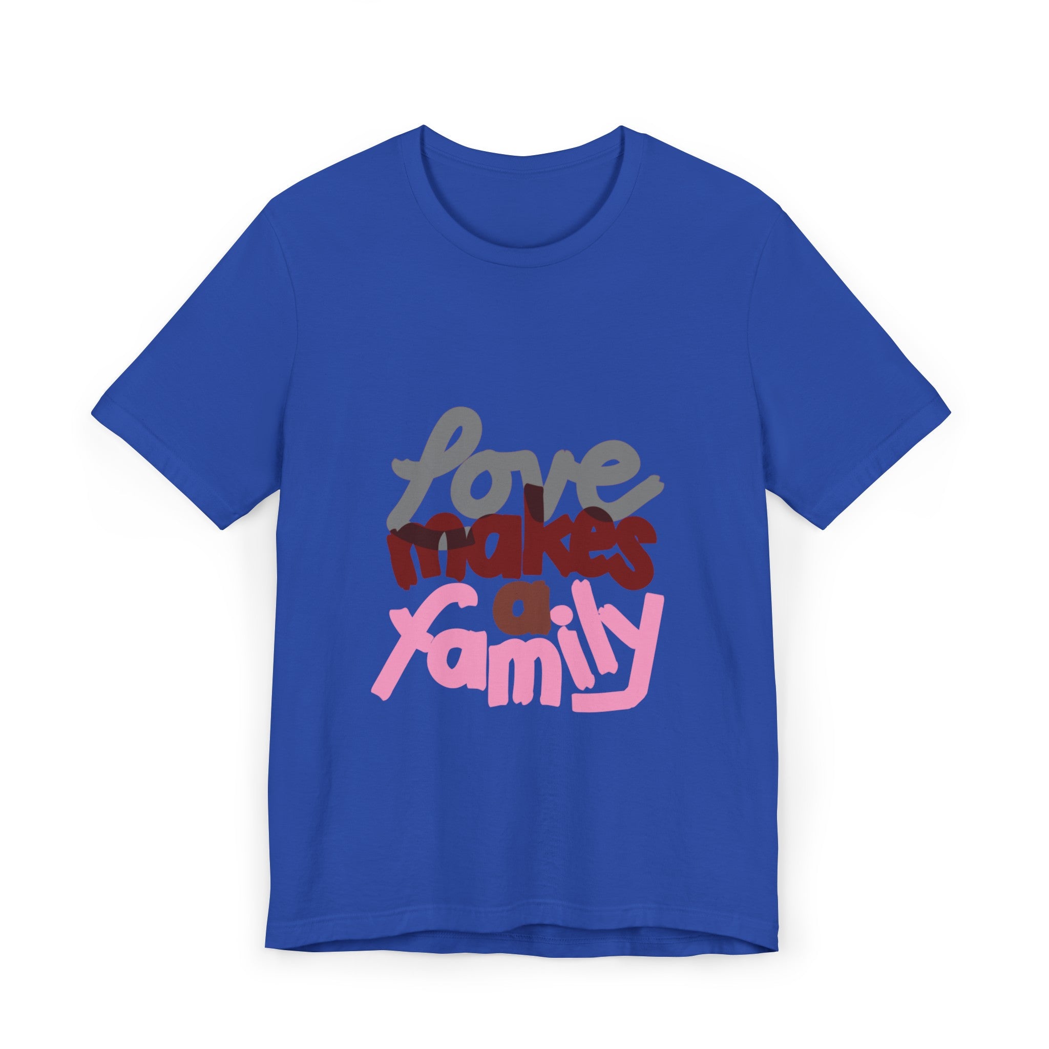 LOVE MAKES A FAMILY Unisex Jersey T-Shirt
