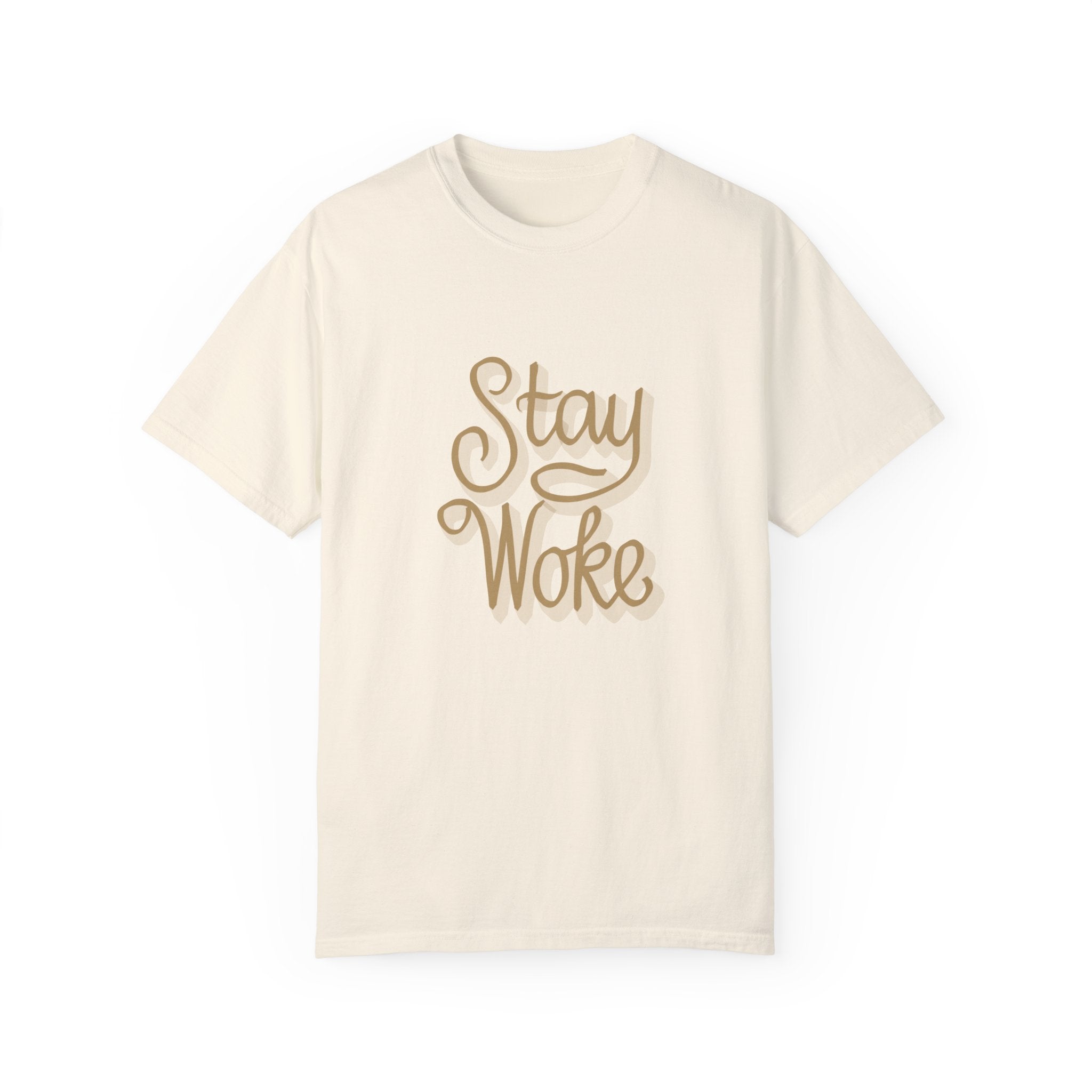 STAY WOKE Unisex Garment-Dyed T-shirt