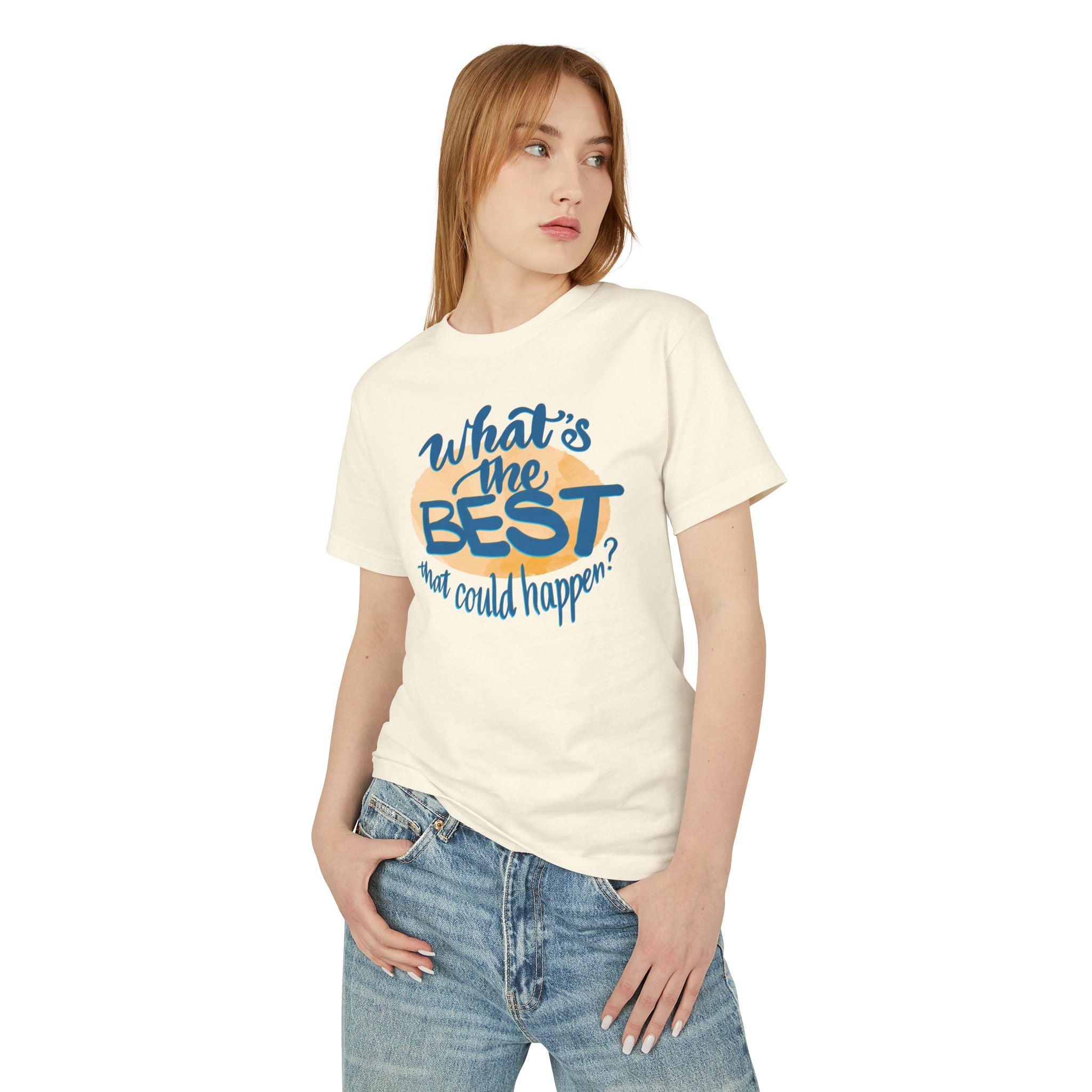 Motivational Tee - "What's the Best That Could Happen?"