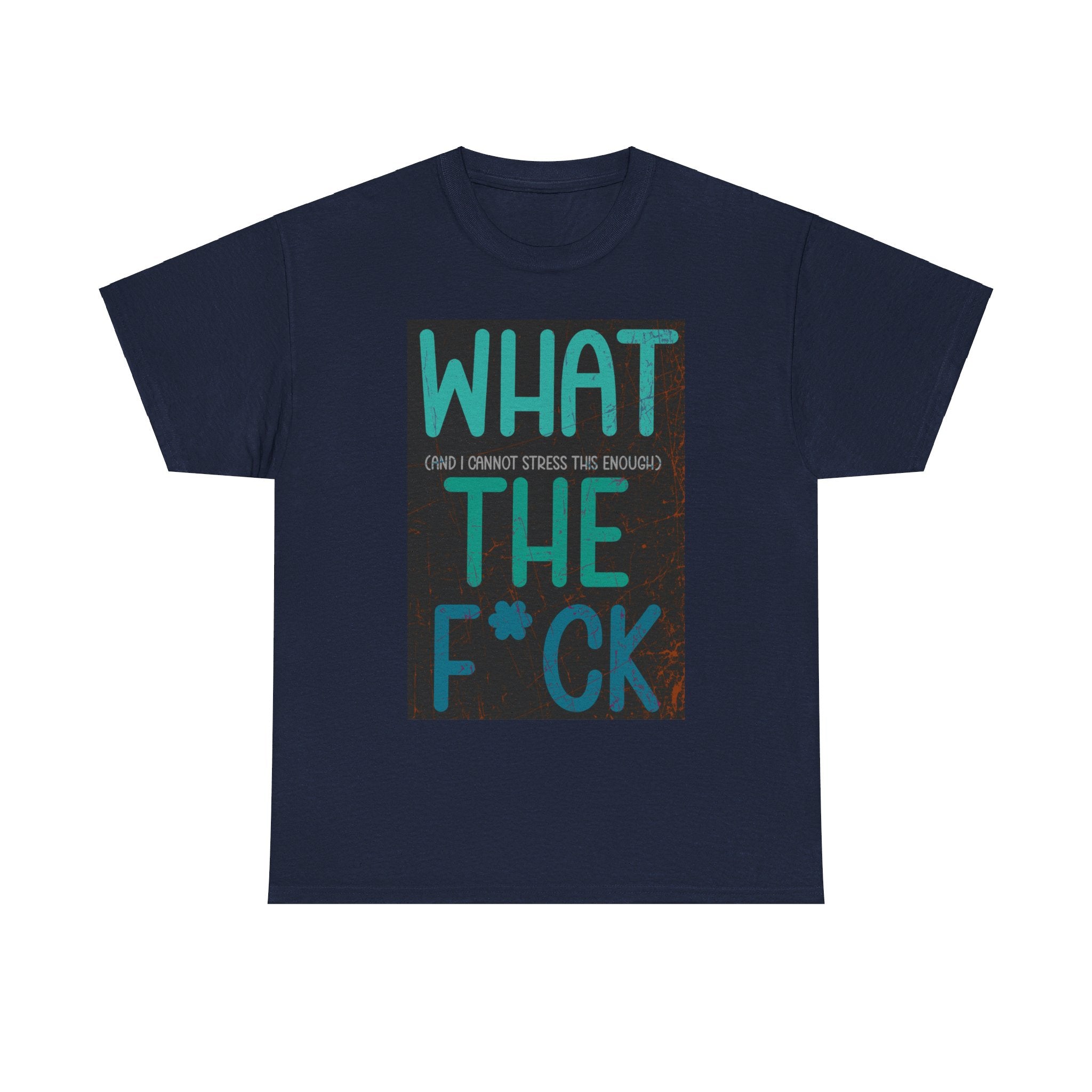 WHAT THE Heavy Cotton Tee