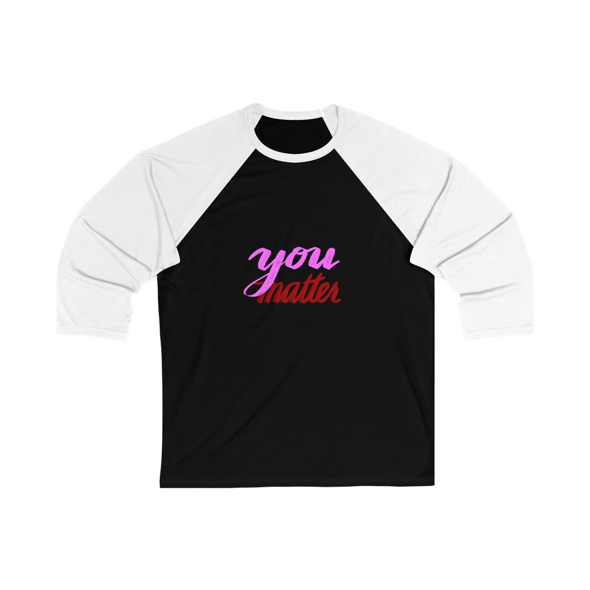 YOU MATTER 3\4 Sleeve Baseball Tee