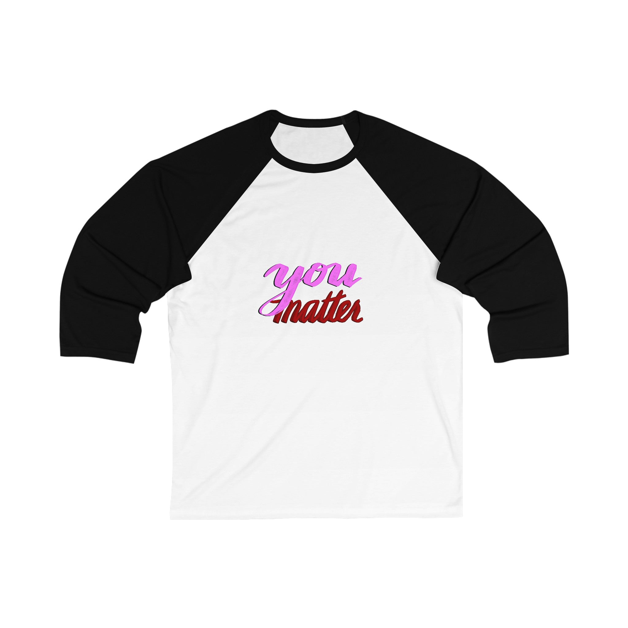 YOU MATTER 3\4 Sleeve Baseball Tee