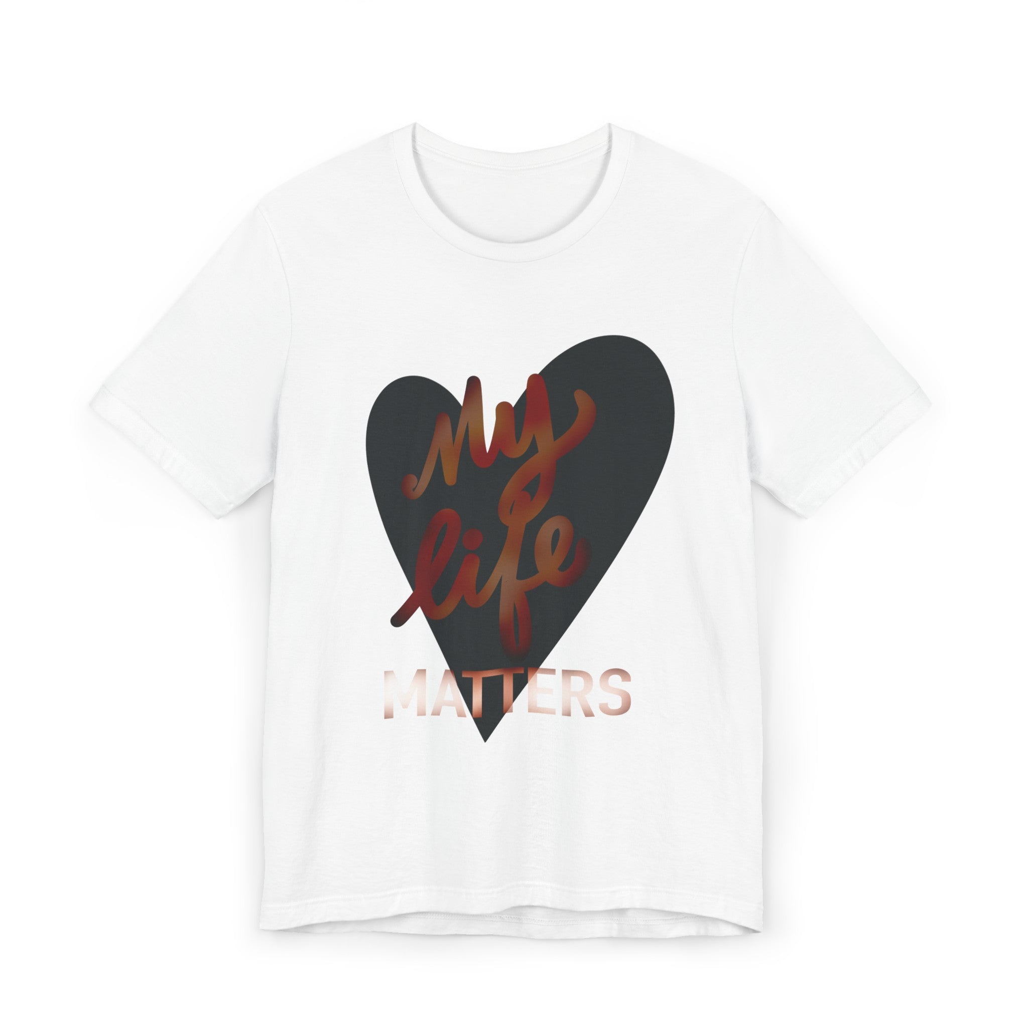 MY LIFE MATTERS Unisex T-Shirt