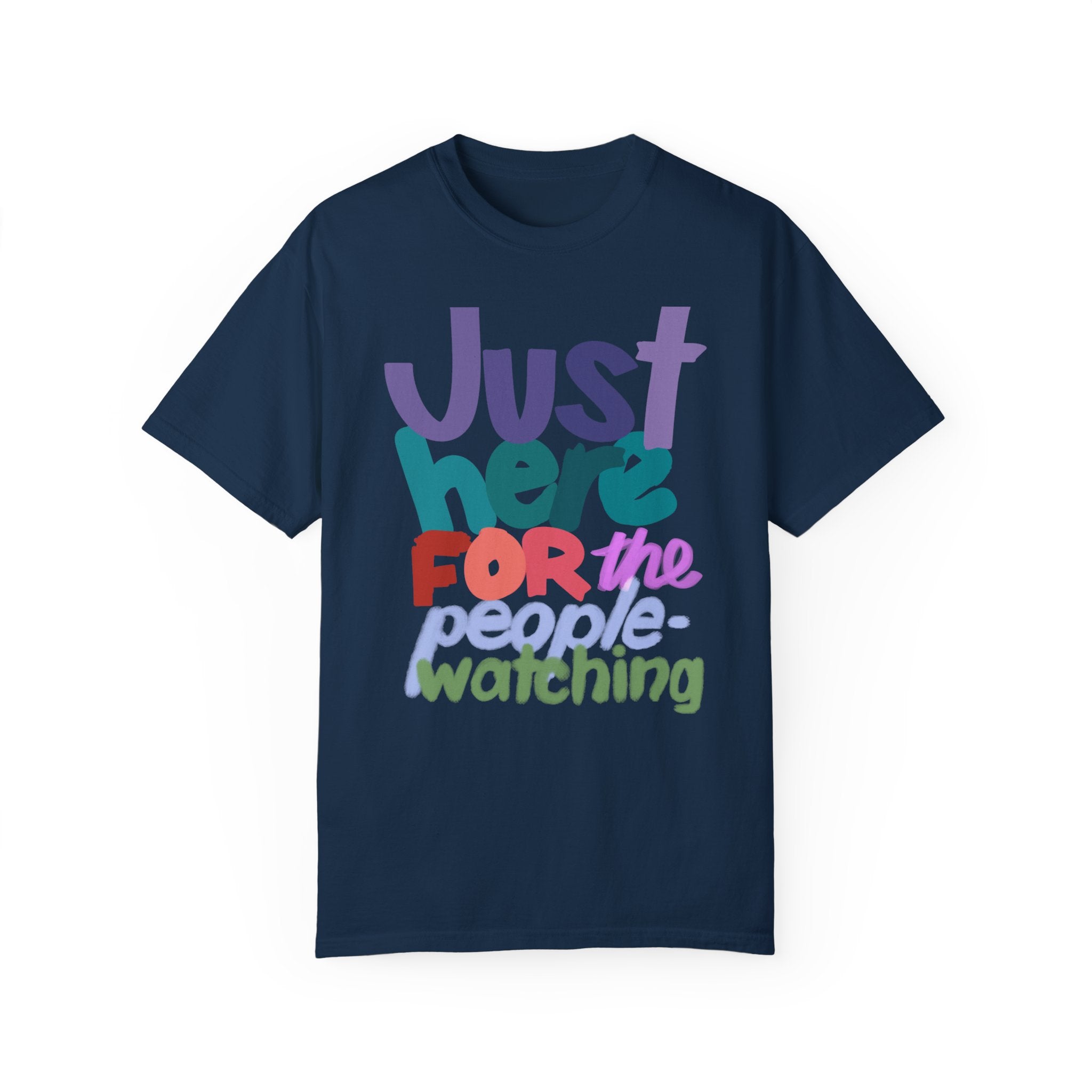 JUST HERE FOR THE PEOPLE-WATCHING Unisex T-shirt