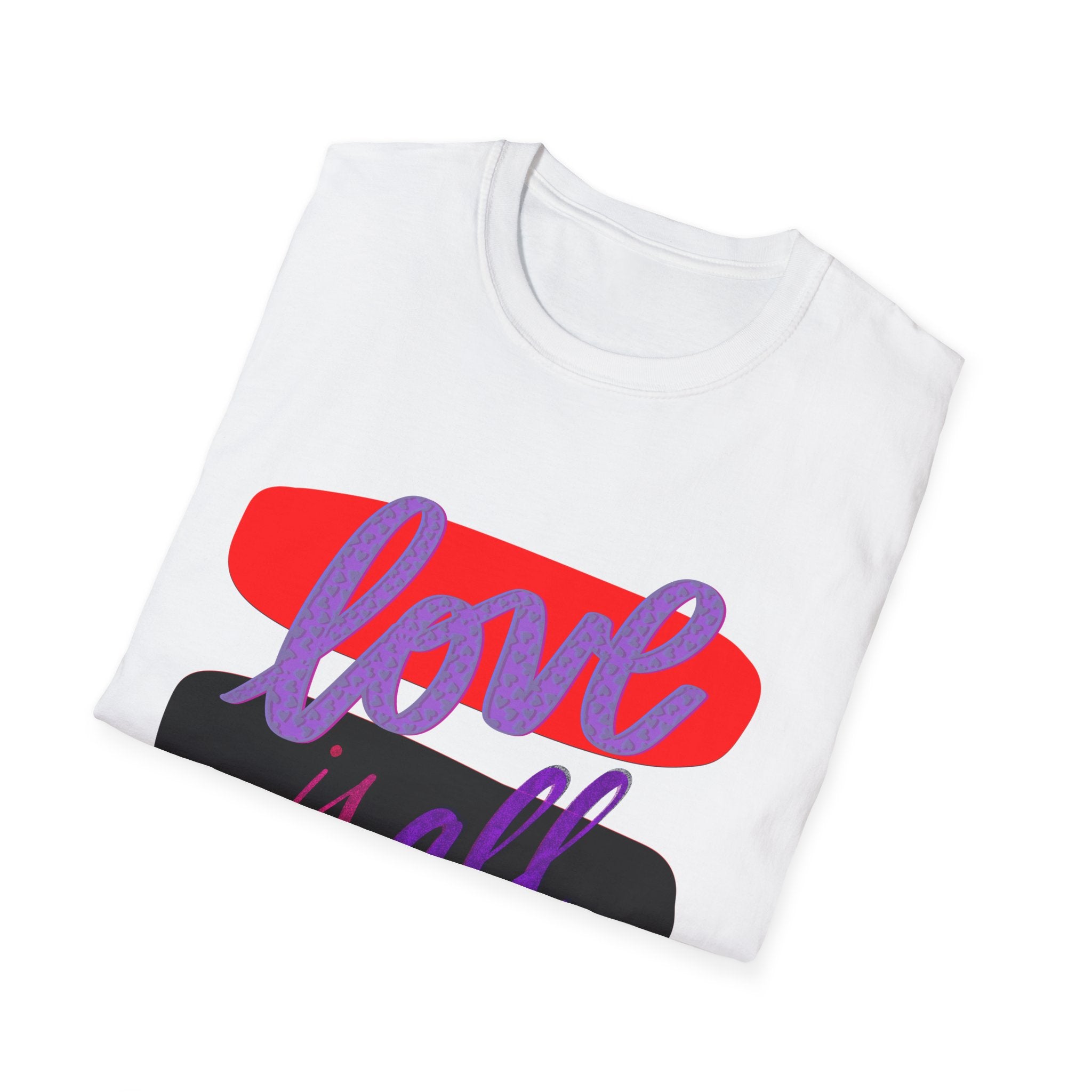 LOVE IS ALL YOU NEED T-Shirt