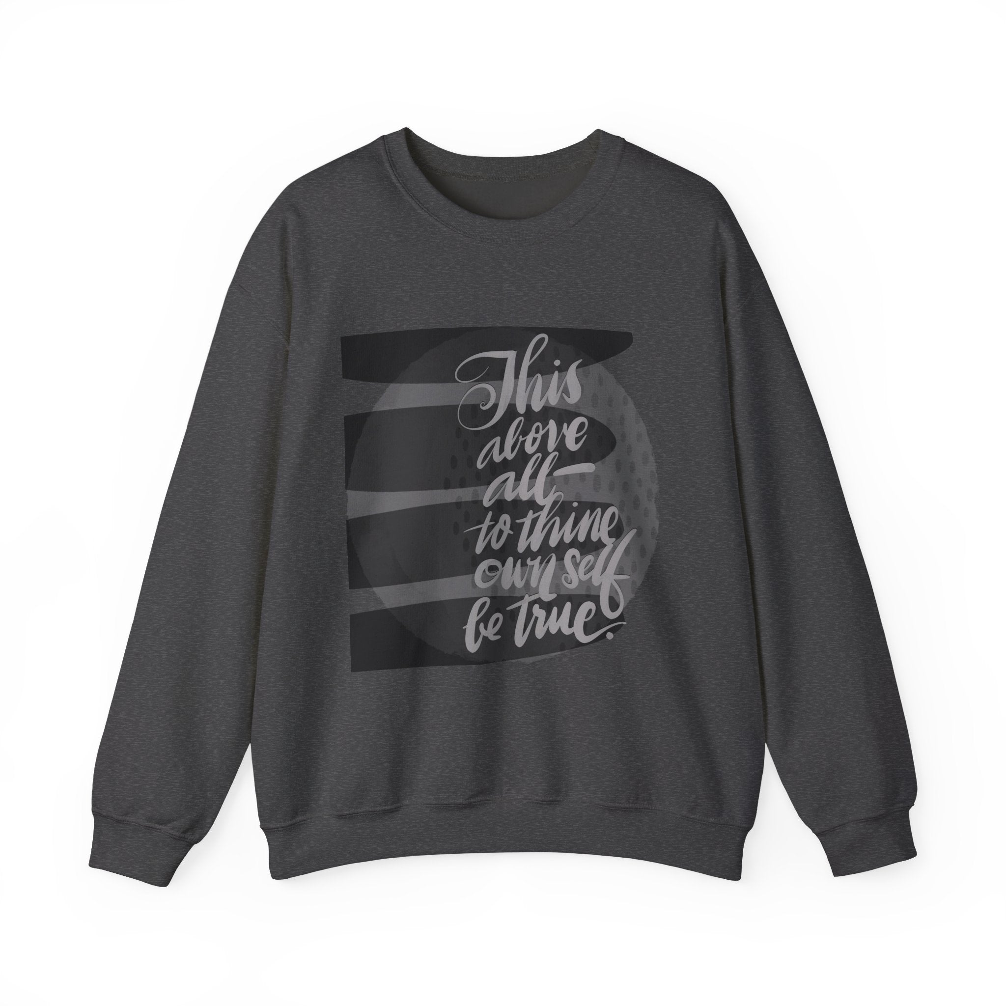 Crewneck Sweatshirt — "This above all: to thine own self be true" Handwritten Graphic
