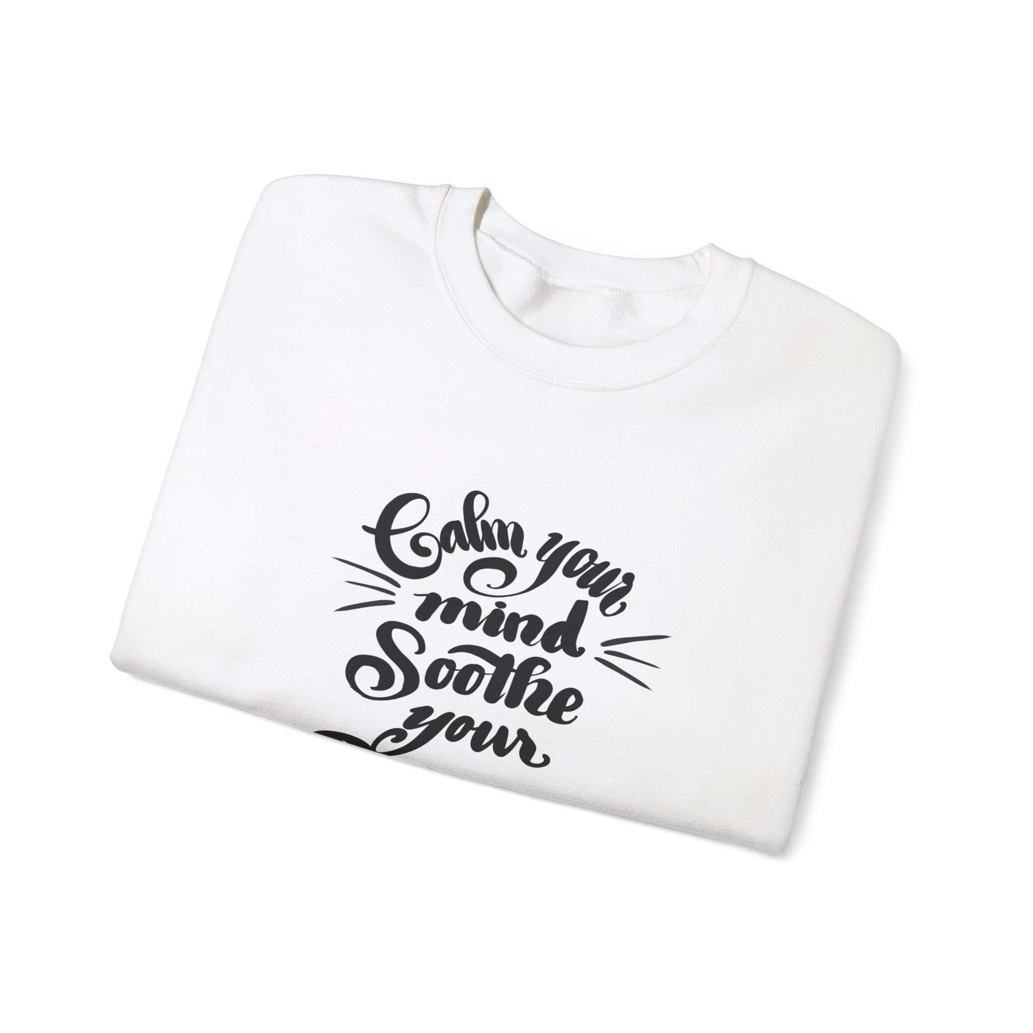 Calm Your Mind, Soothe Your Soul Crewneck Sweatshirt