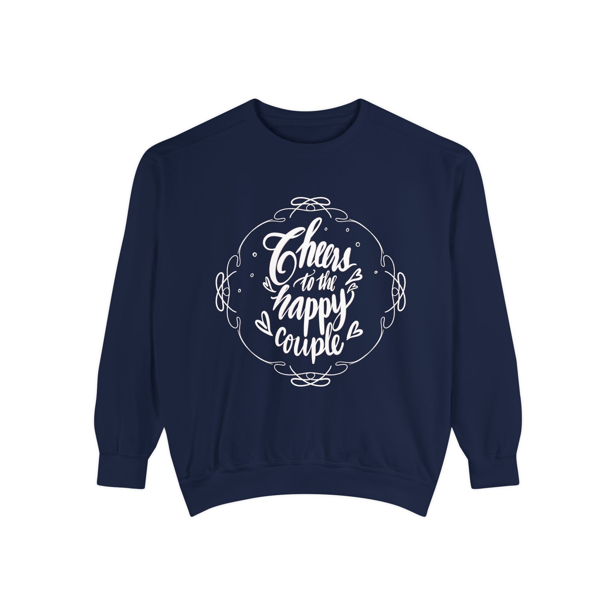 CHEERS TO THE HAPPY COUPLE Unisex Garment-Dyed Sweatshirt
