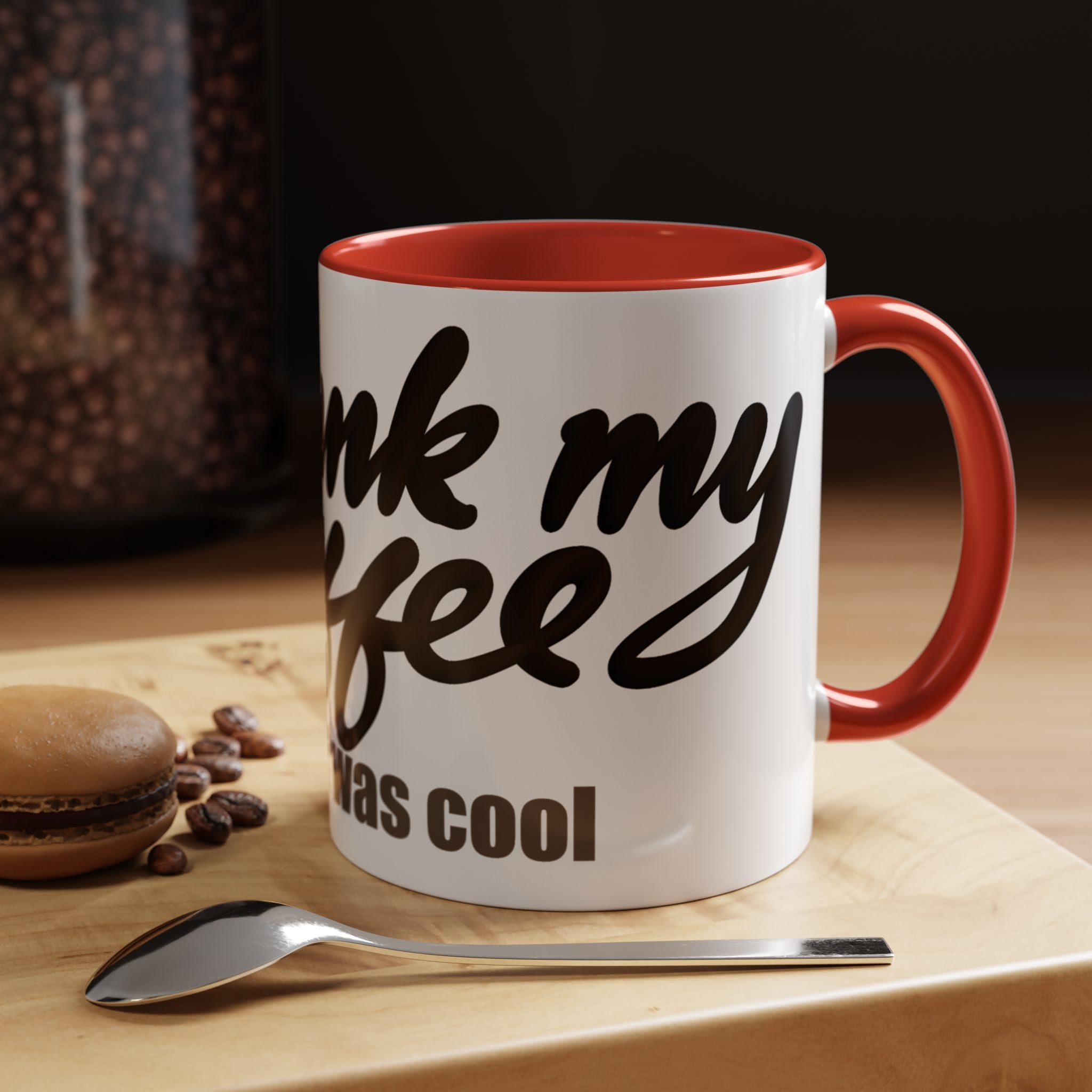 I DRANK MY COFFEE BEFORE IT WAS COOL Coffee Mug (11oz)