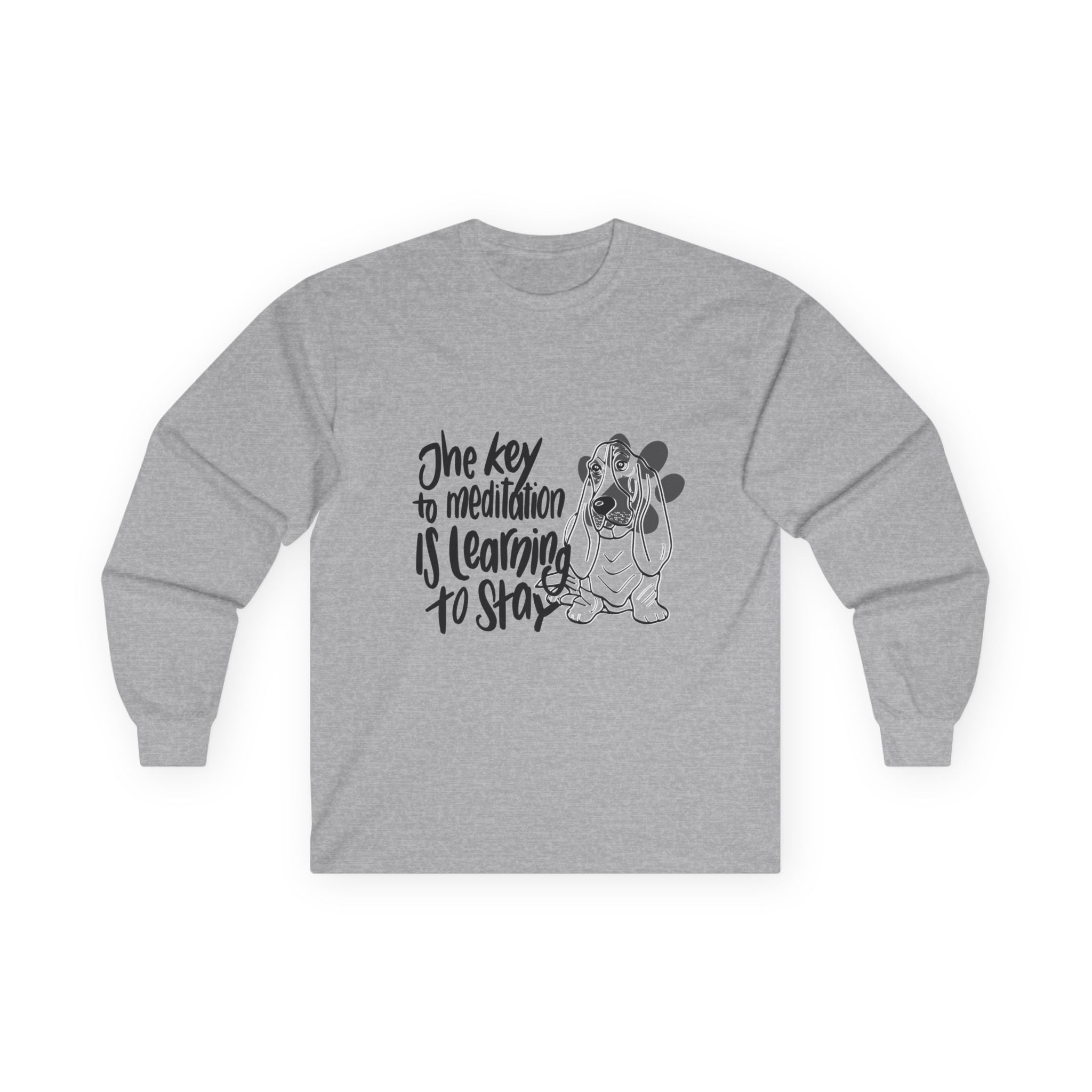 Long Sleeve Tee - "The Key to Meditation is Learning to Stay"