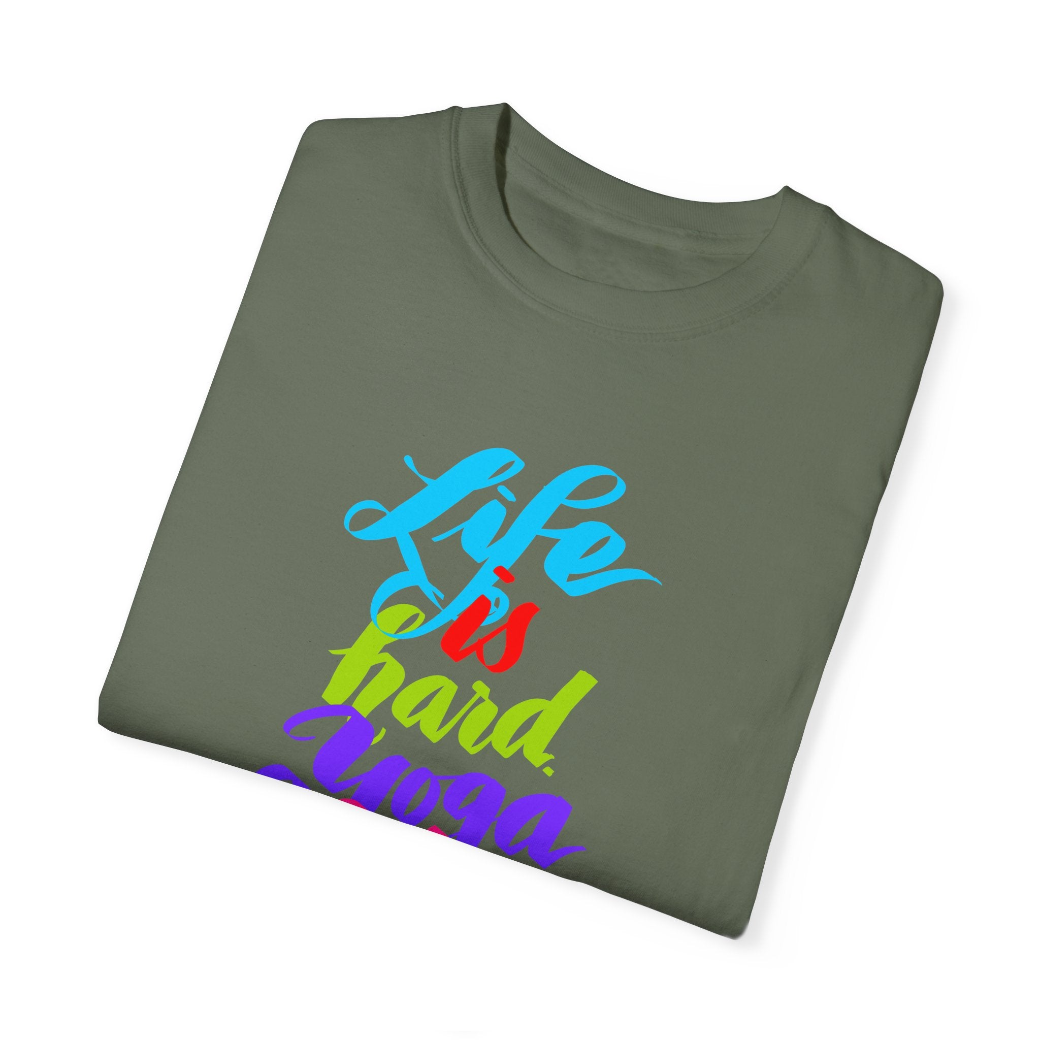 LIFE IS HARD. YOGA HELPS T-shirt