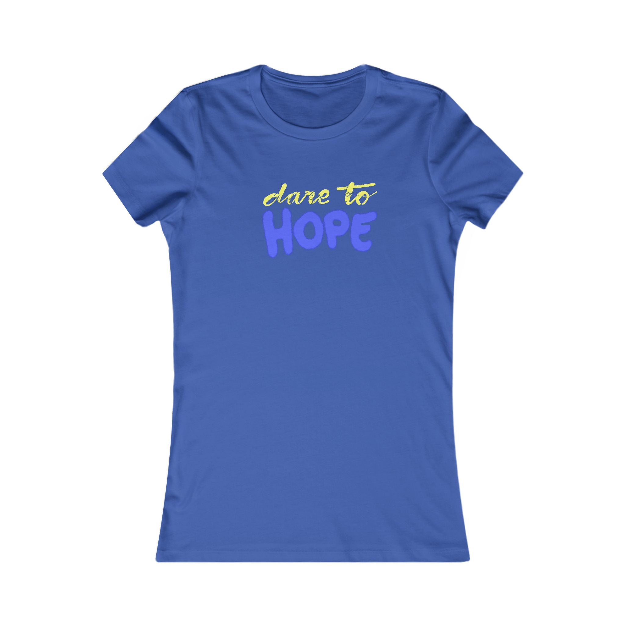 Dare to Hope Tee - Inspirational Women's T-Shirt, Motivational Gift, Positive Vibes Wear, Everyday Casual