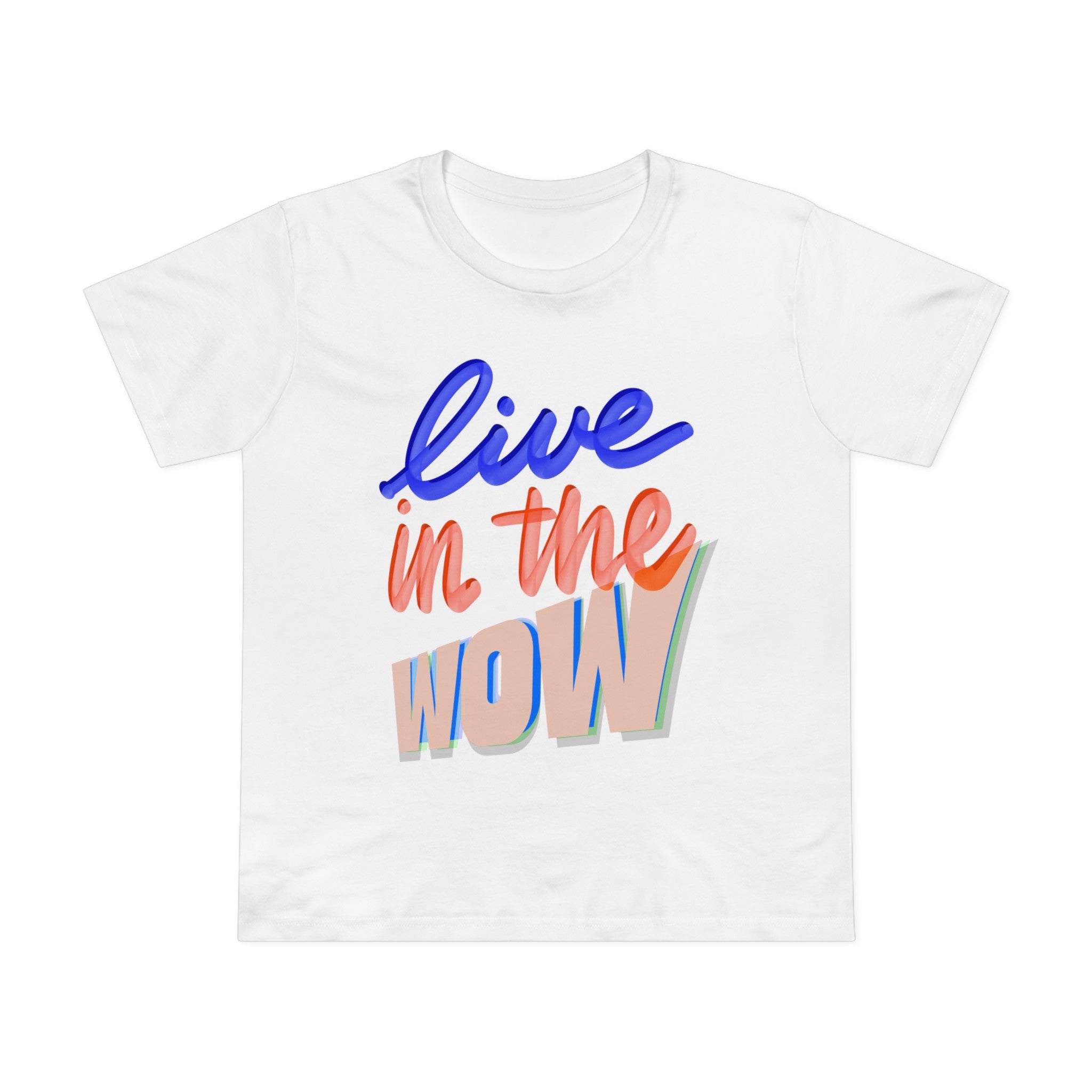 LIVE IN THE WOW Women’s Tee