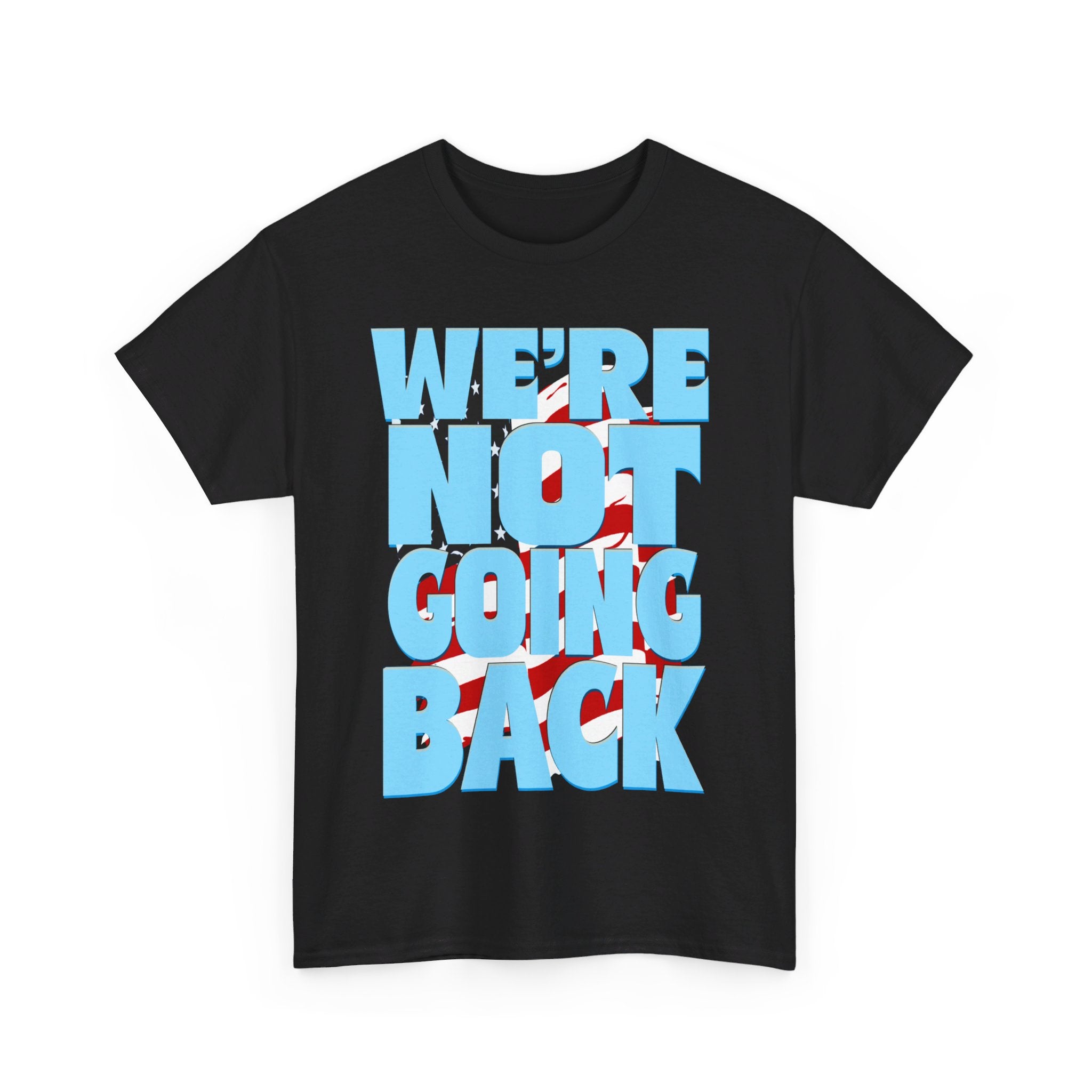 NOT GOING BACK Heavy Cotton Tee