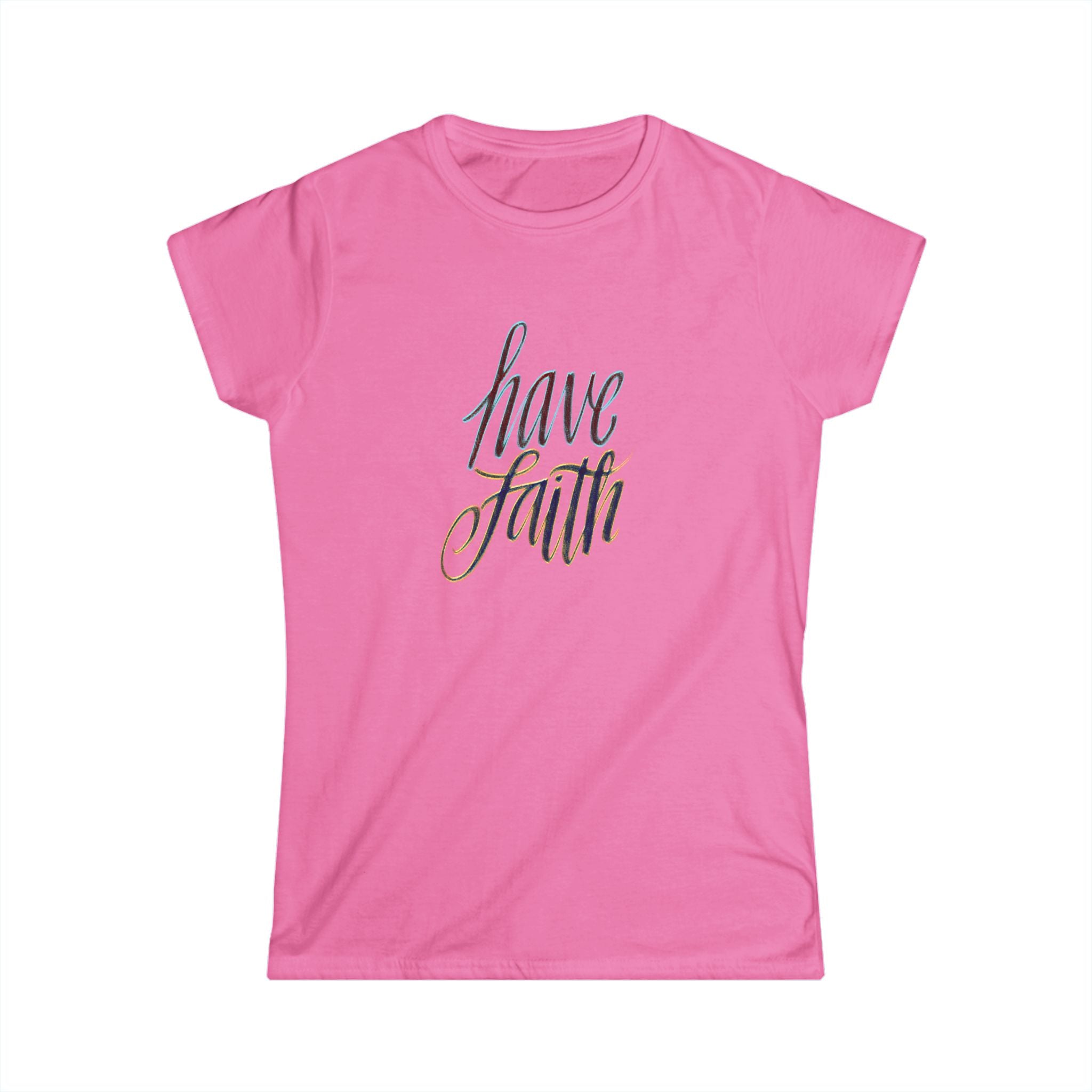 HAVE FAITH Women's Tee