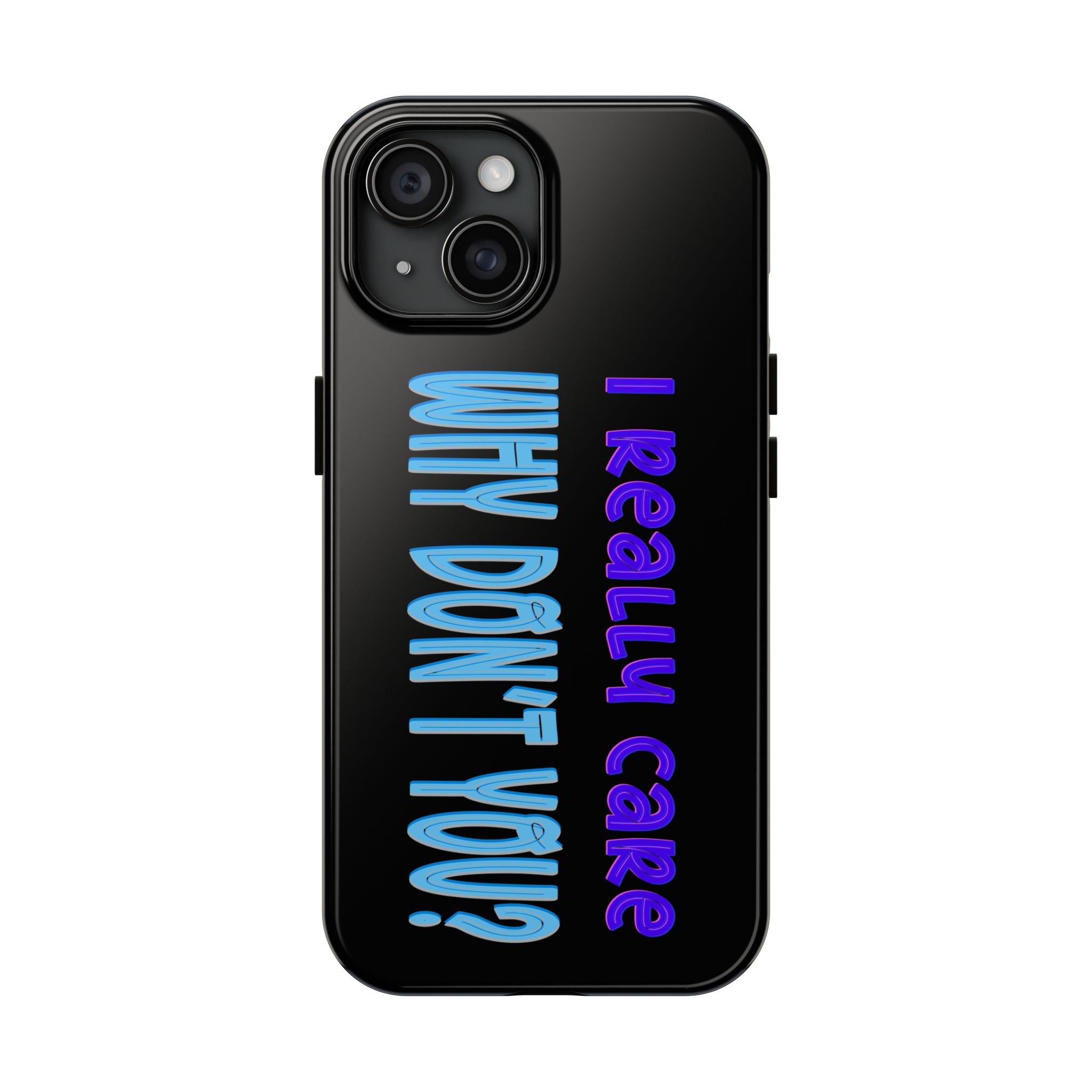 I REALLY CARE Tough Phone Case