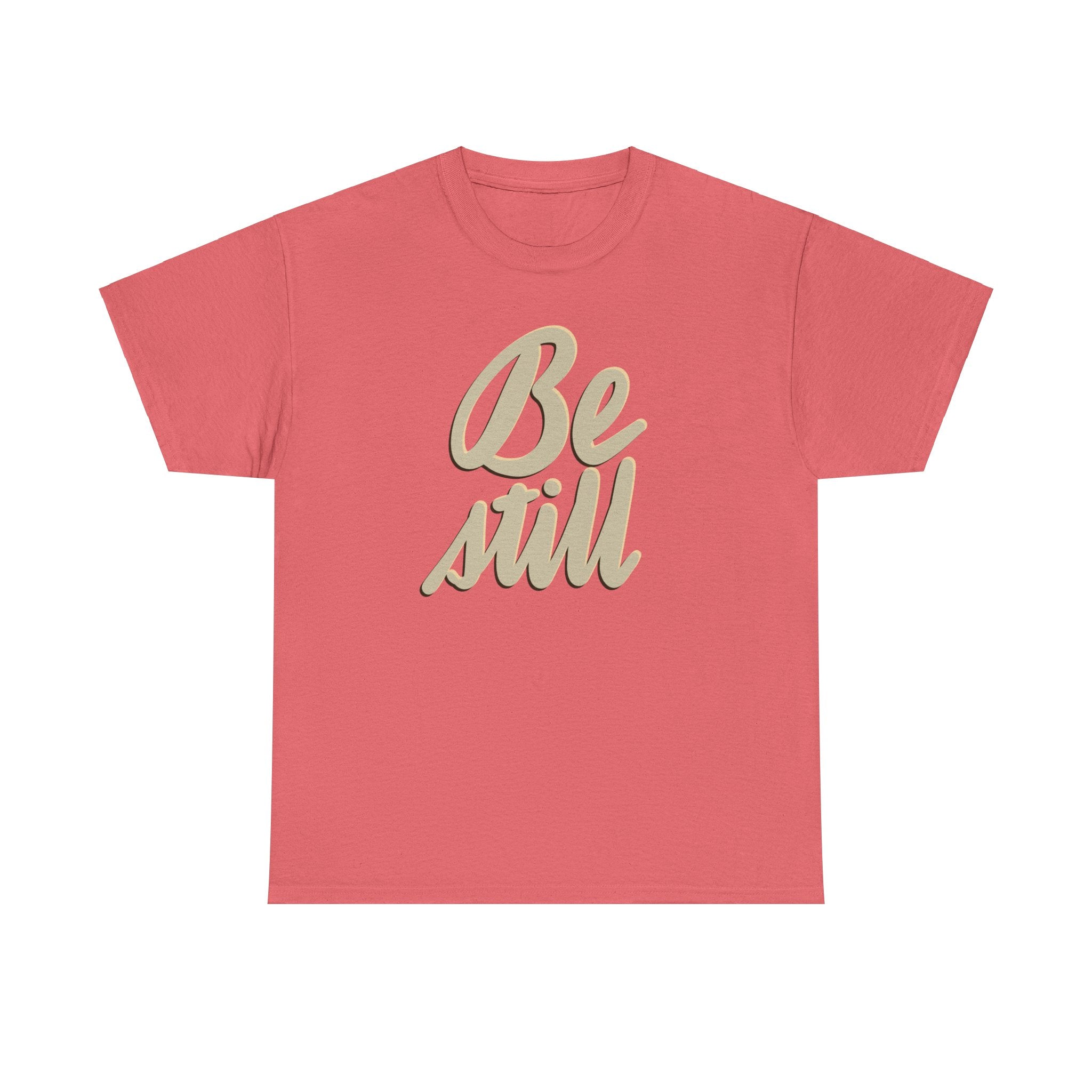 BE STILL Heavy Cotton Tee