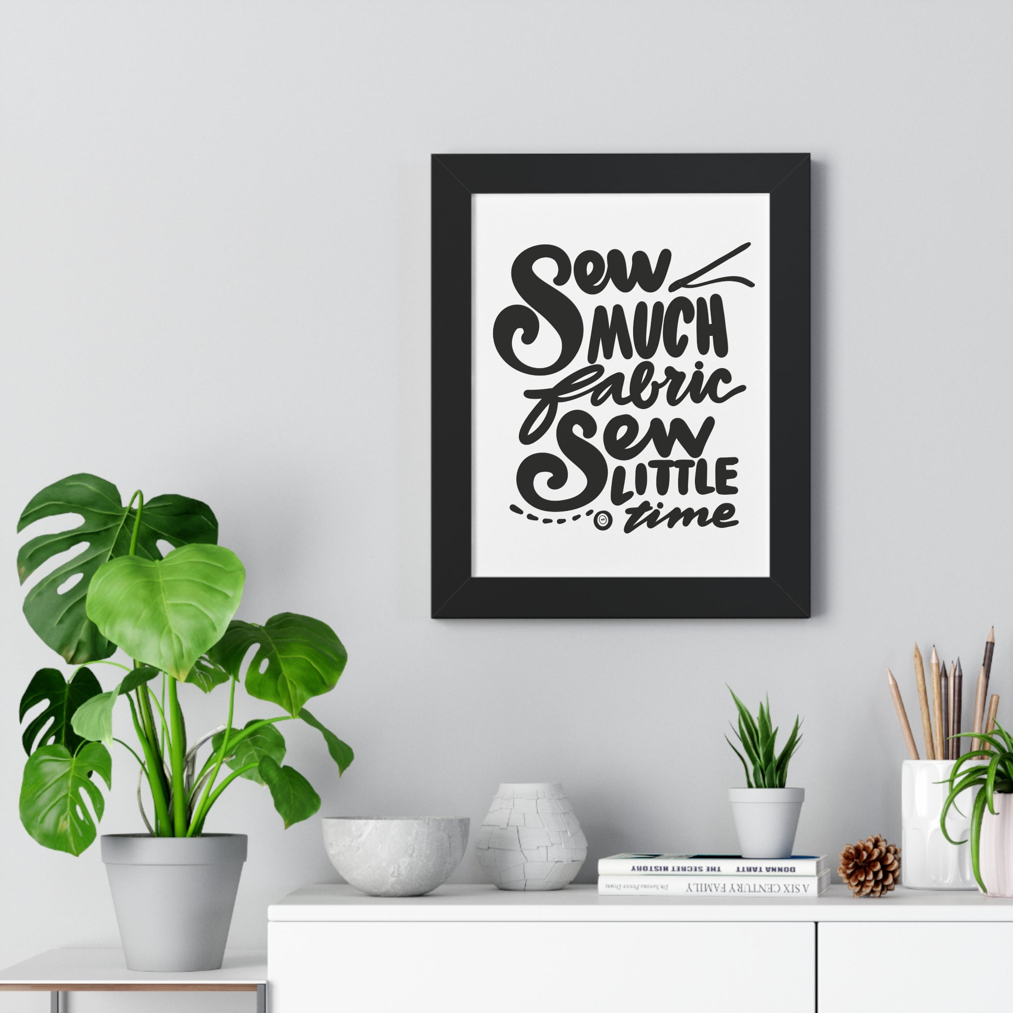 SEW MUCH FABRIC, SEW LITTLE TIME Vertical Poster