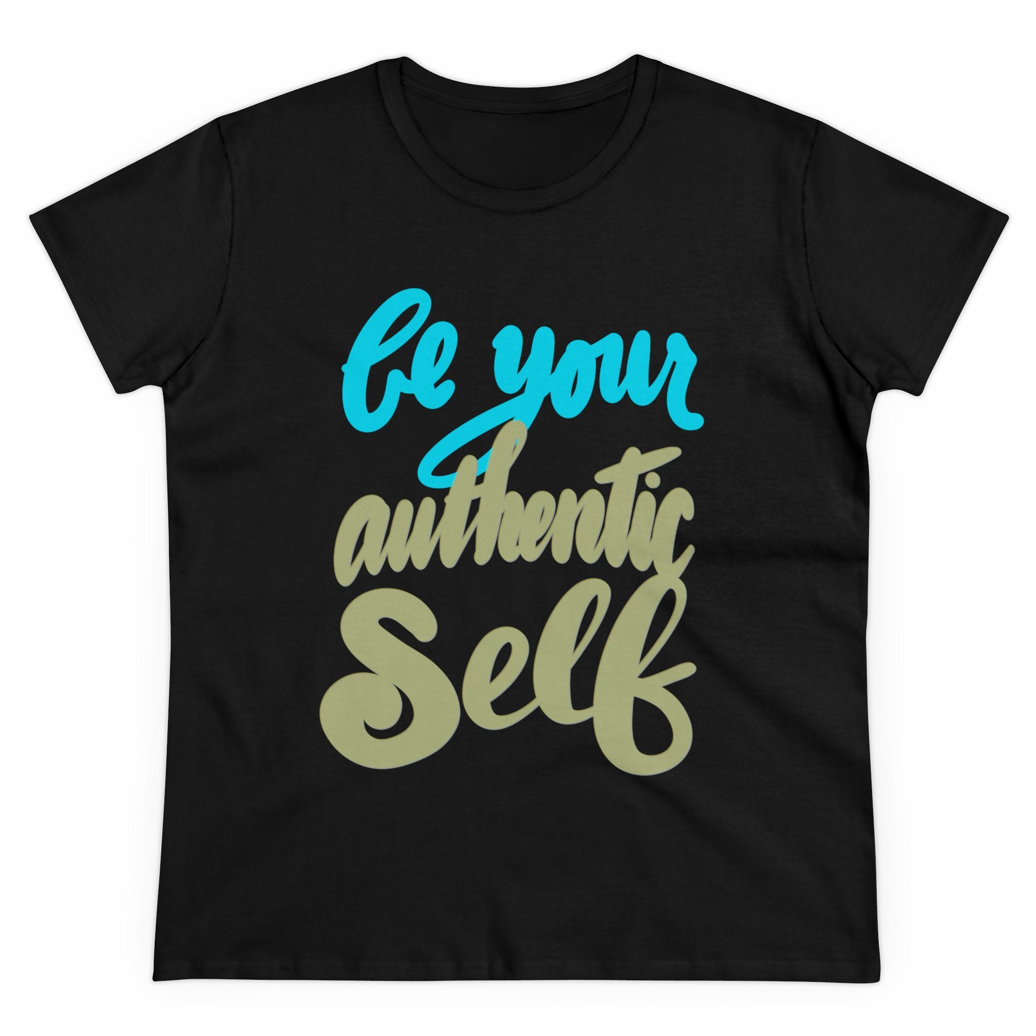 BE YOUR AUTHENTIC SELF Women's Midweight Cotton Tee