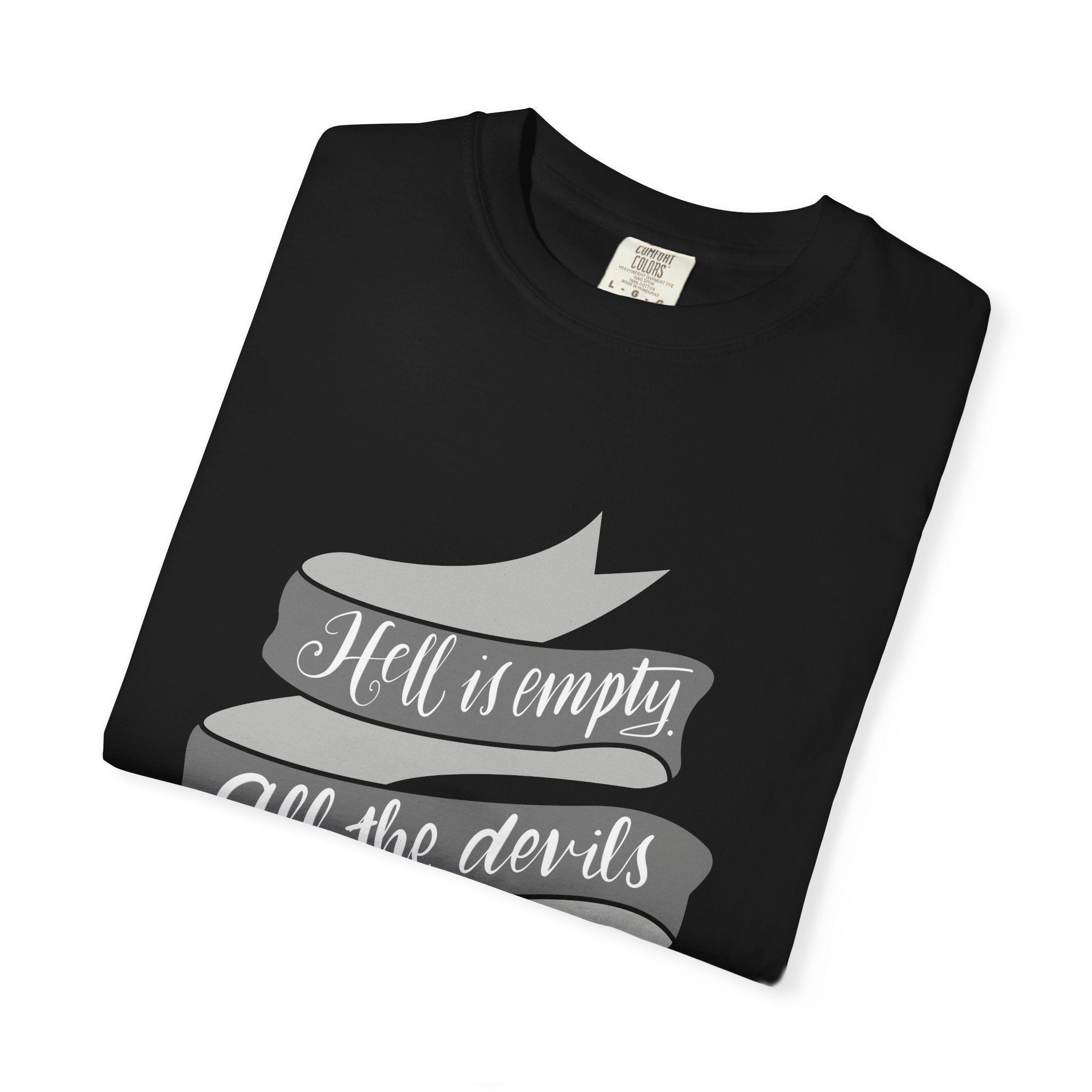 William Shakespeare Quote-Dyed T-Shirt – "Hell is empty. All the devils are here."