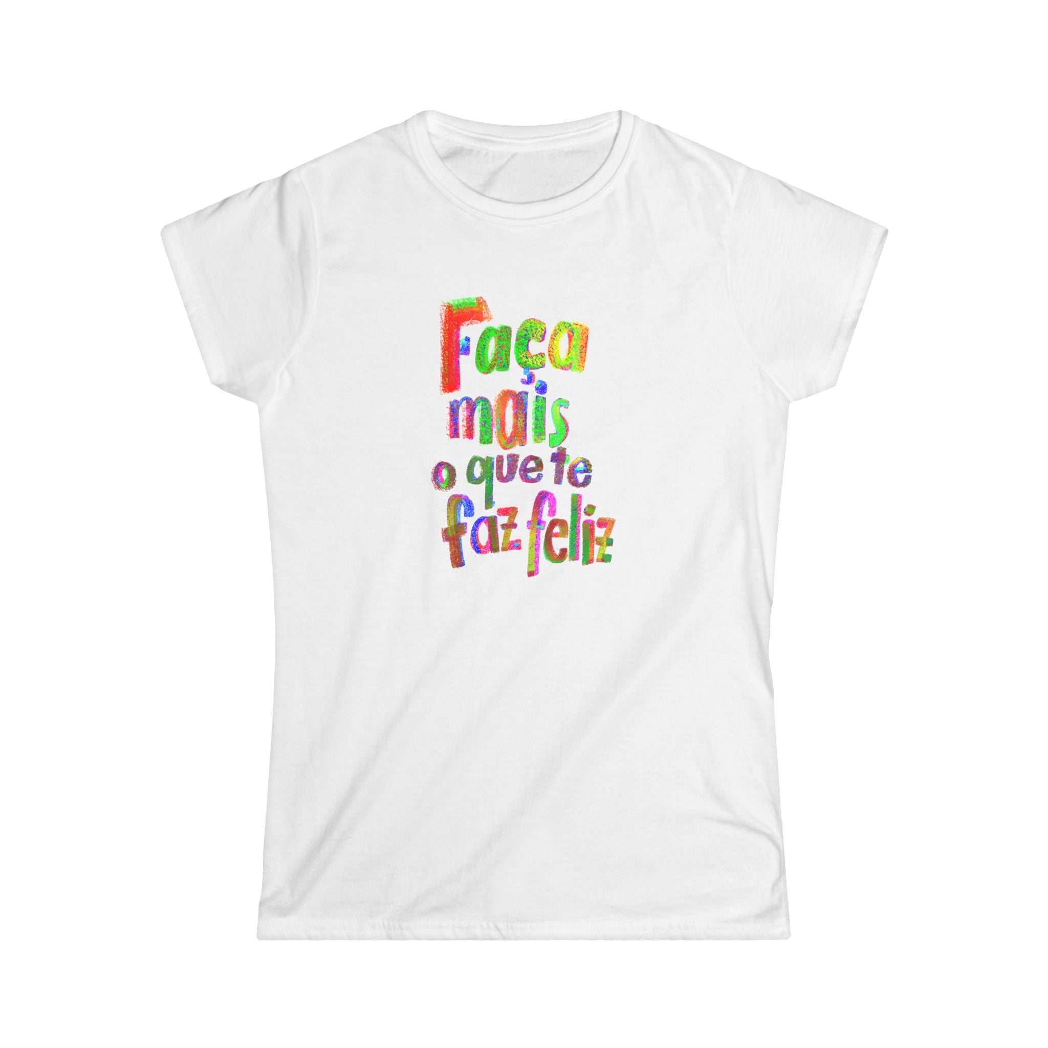 DO MORE OF WHAT MAKES YOU HAPPY (PORTUGUESE) Women's Tee