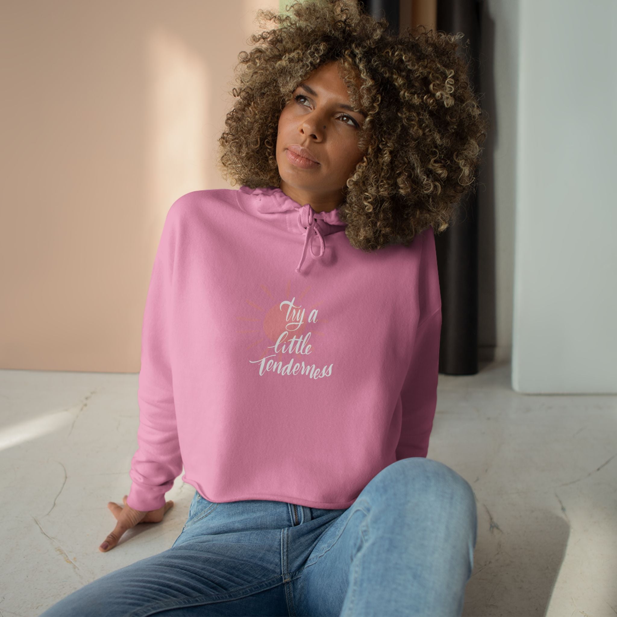 Inspirational Crop Hoodie -Try a Little Tenderness