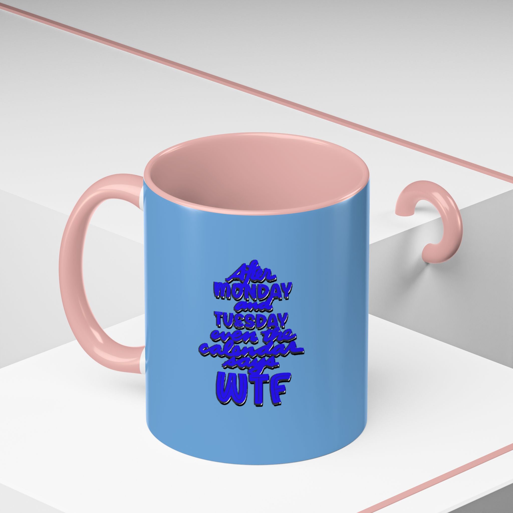 EVEN THE CALENDAR SAYS WTF Accent Coffee Mug (11 oz)