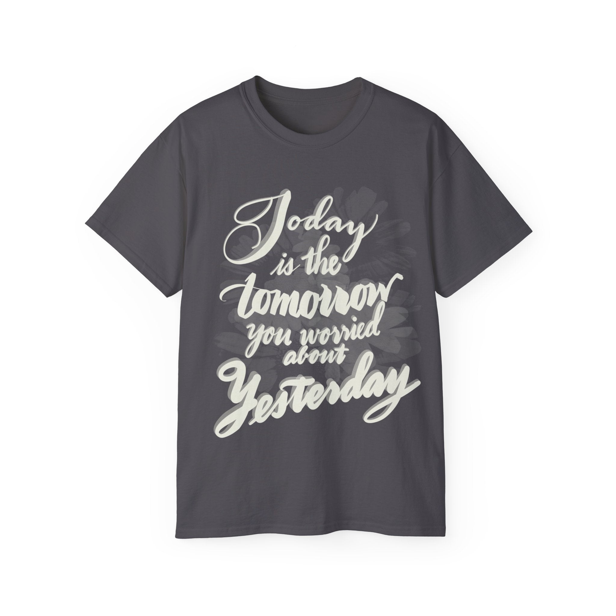 TODAY IS THE TOMORROW Unisex Ultra Cotton Tee