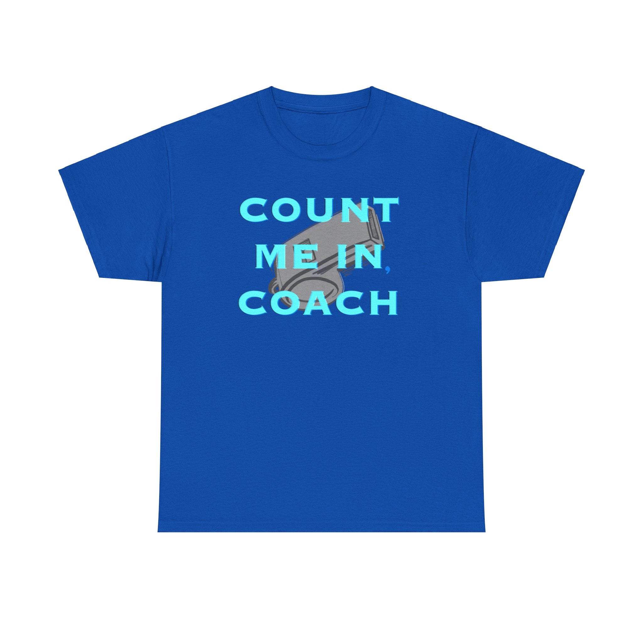 COUNT ME IN, COACH Unisex Heavy Cotton Tee