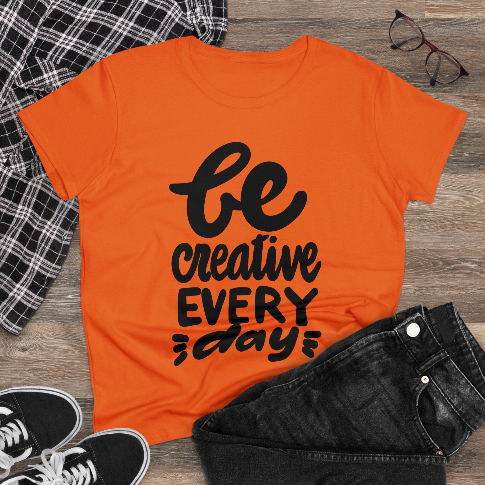 BE CREATIVE EVERY DAY Women's Midweight Cotton Tee