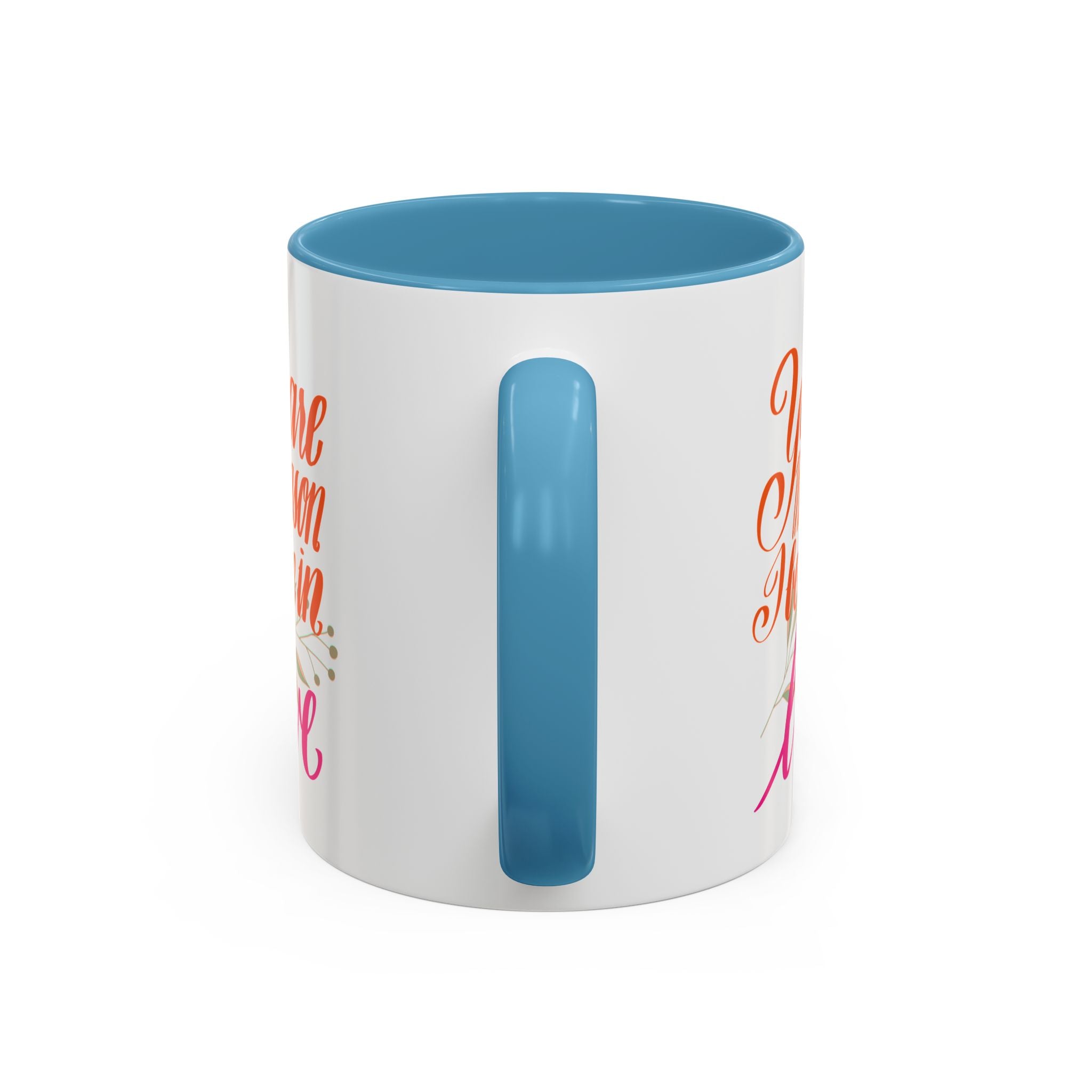 YOU ARE THE REASON mug- 11oz