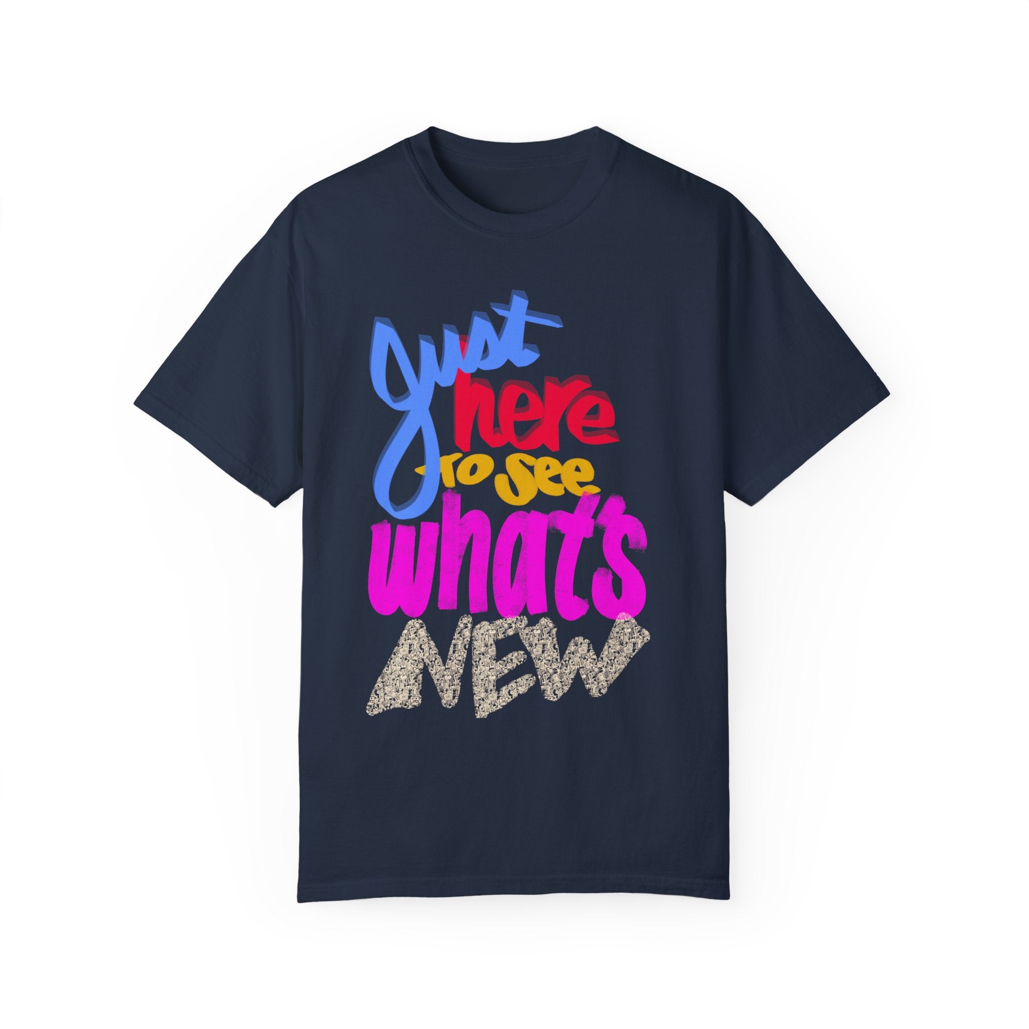 WHAT’S NEW Unisex Garment-Dyed T-shirt