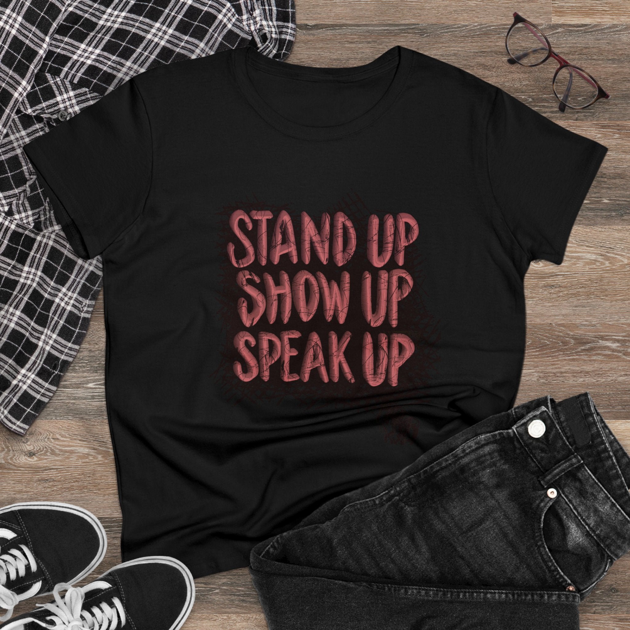 STAND UP. SHOW UP. SPEAK UP Cotton Tee