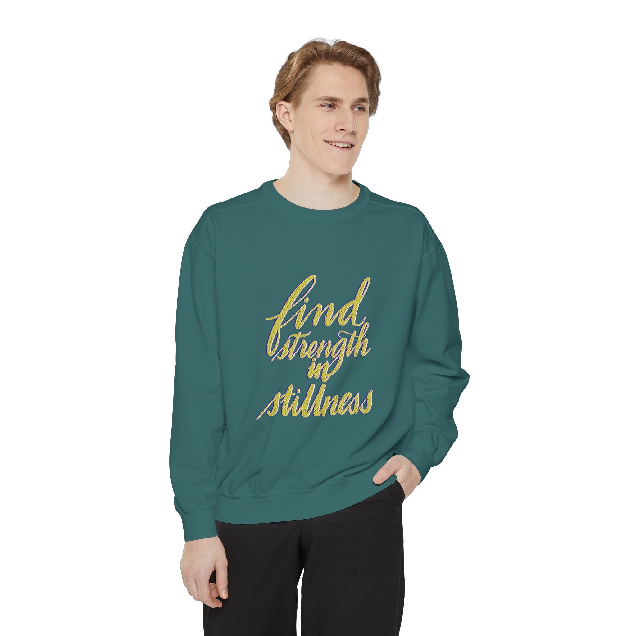 FIND STRENGTH IN STILLNESS Unisex Garment-Dyed Sweatshirt