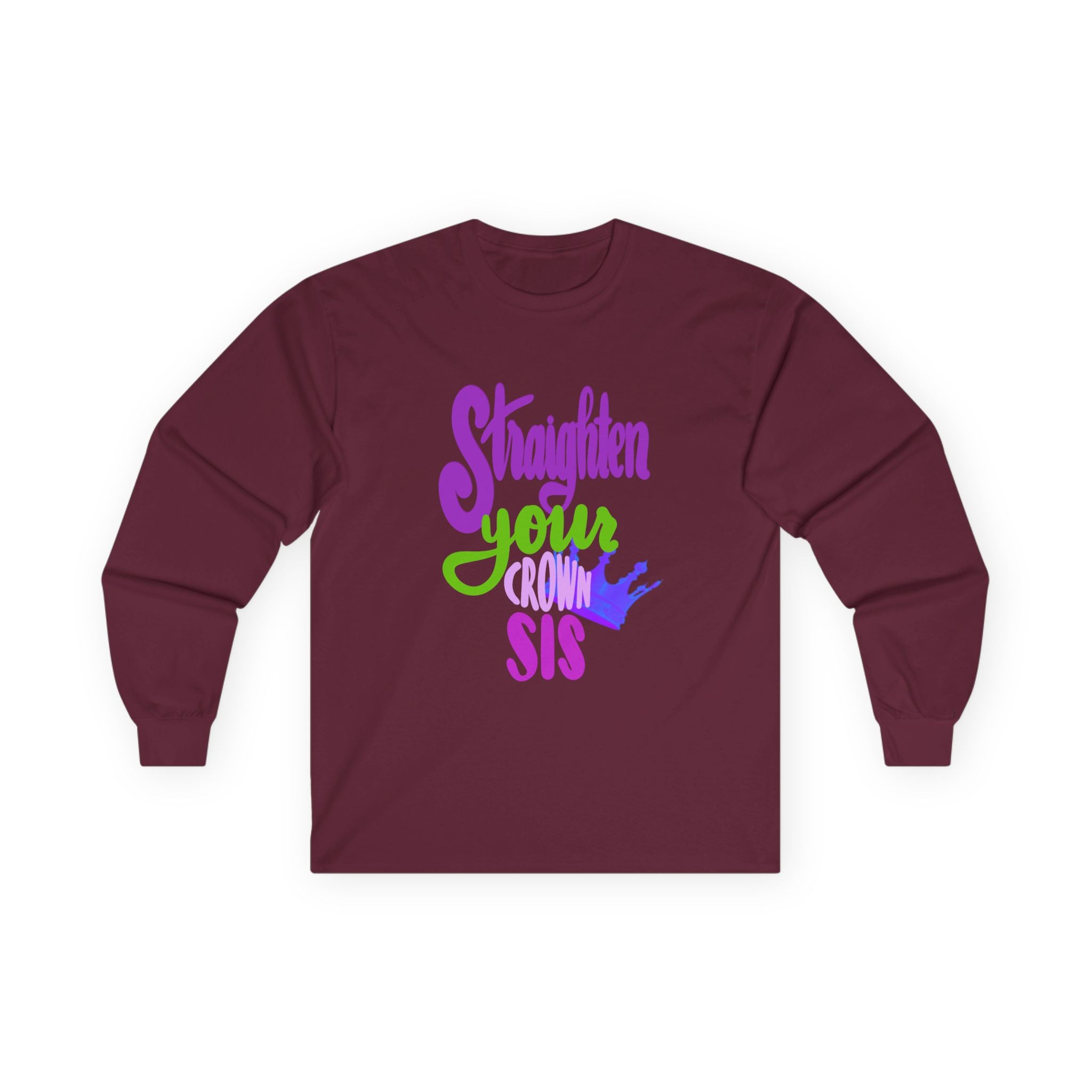 Motivational Long Sleeve Tee - "Straighten Your Crown, Sis"